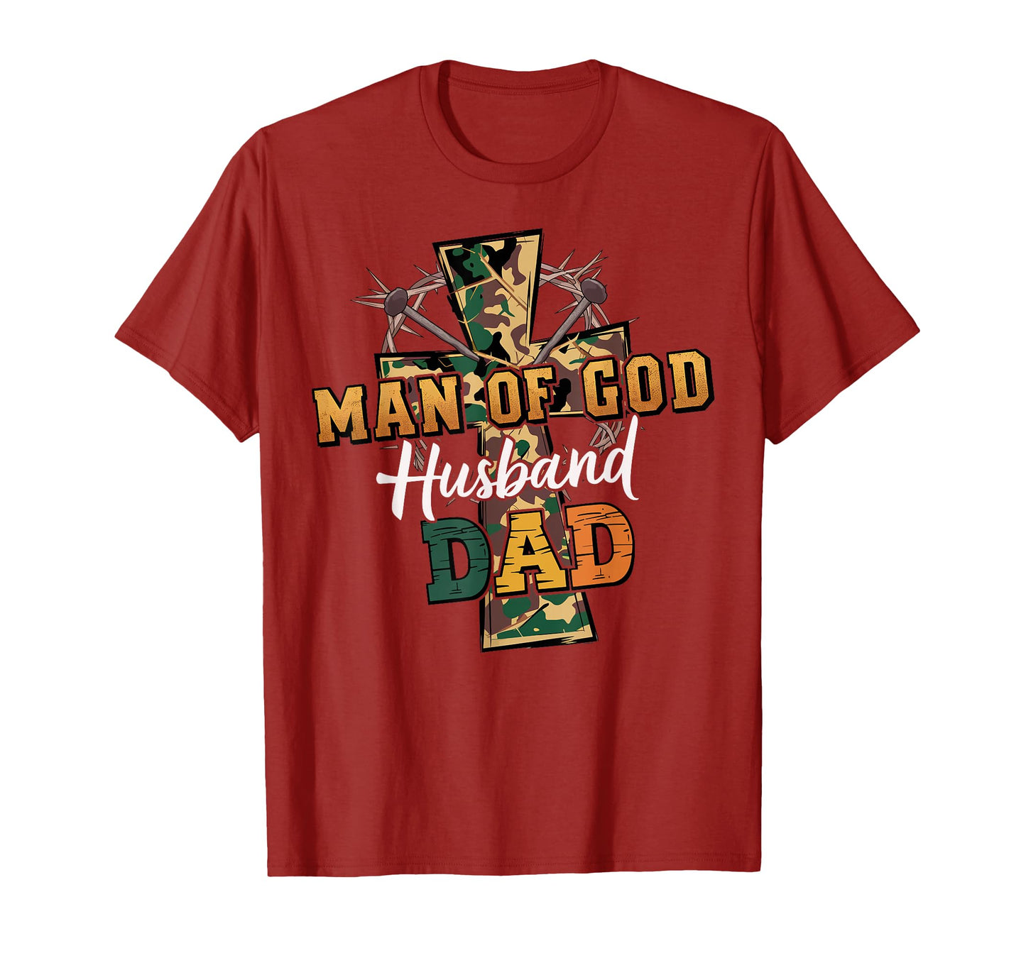 Man of God Husband Dad Camo Cross Christian Father’s Day T-Shirt