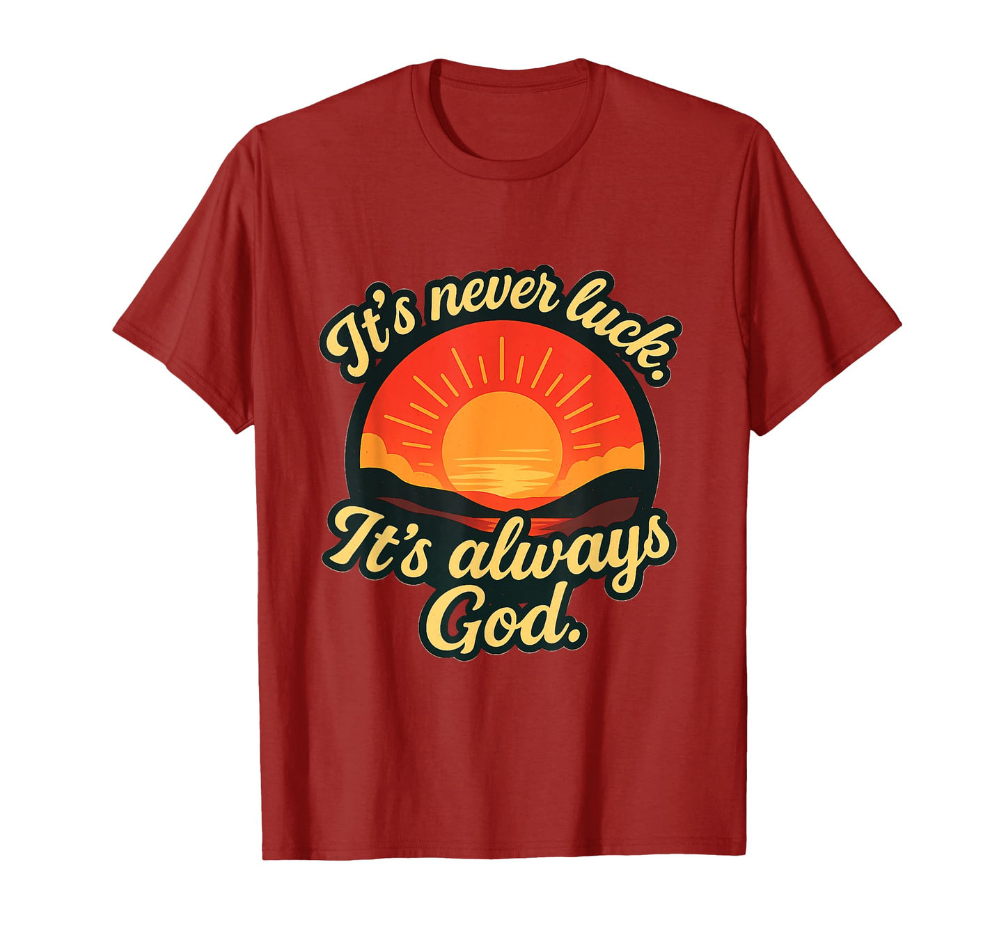 It’s Never Luck It’s Always God (Bold Colors) T-Shirt