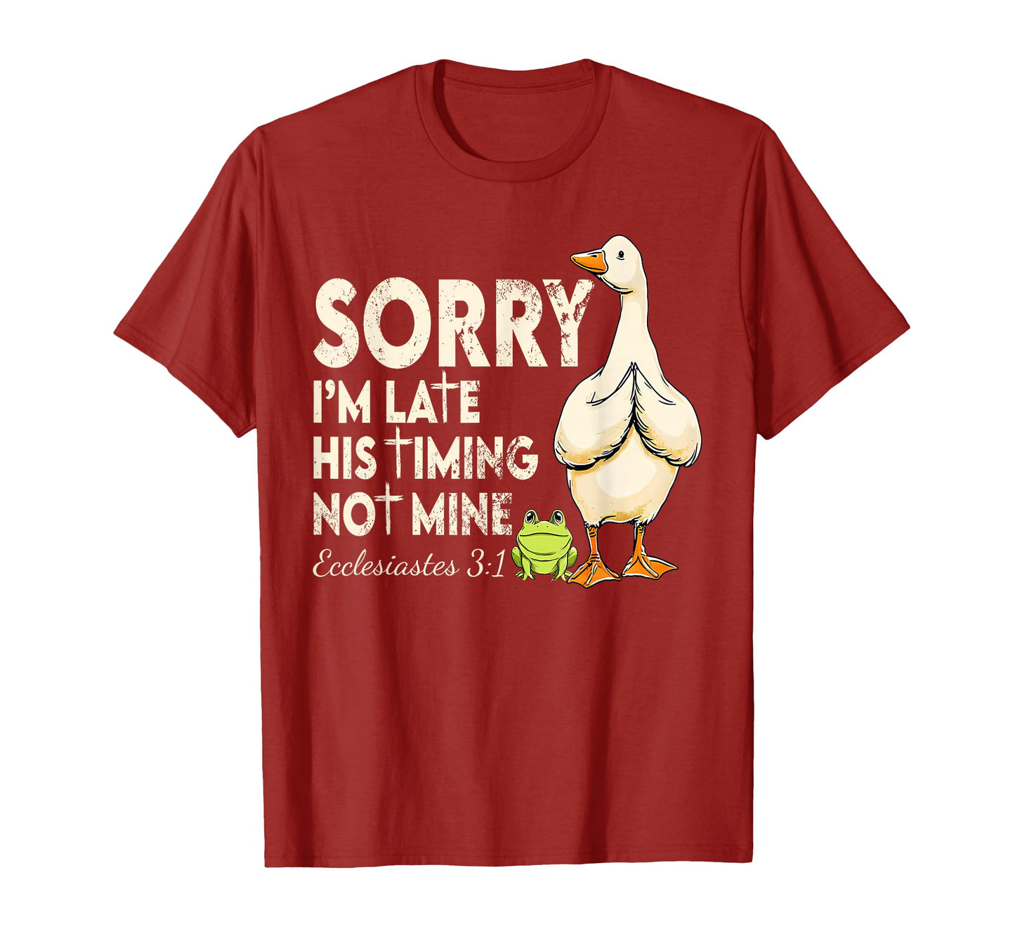 Funny Sorry I'm Late Bible Verse Church Life Christian Goose T-Shirt