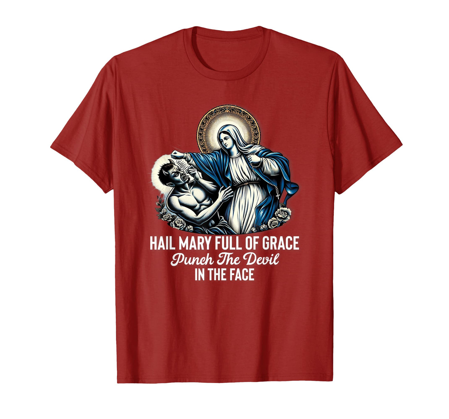 Hail Mary Full of Grace Punch the Devil in the Face Catholic T-Shirt