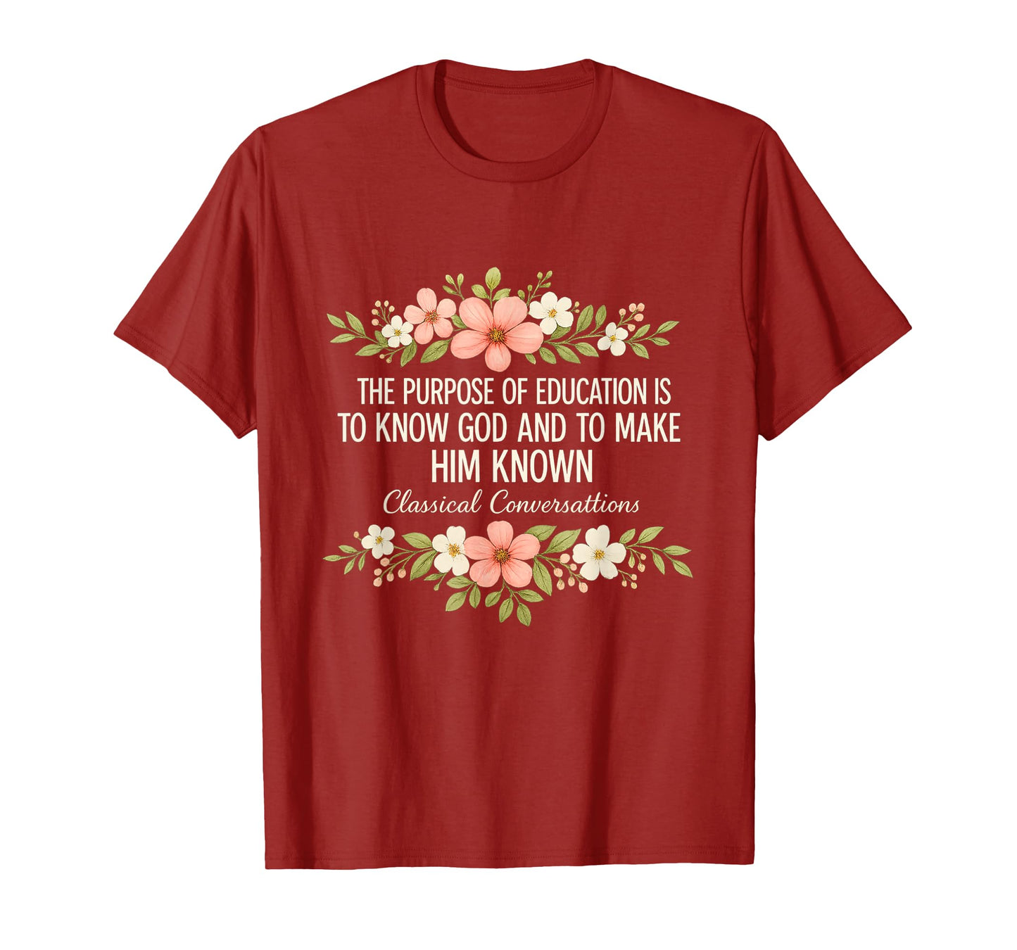 Classical Conversation Homeschool Mom Christian Flowers T-Shirt