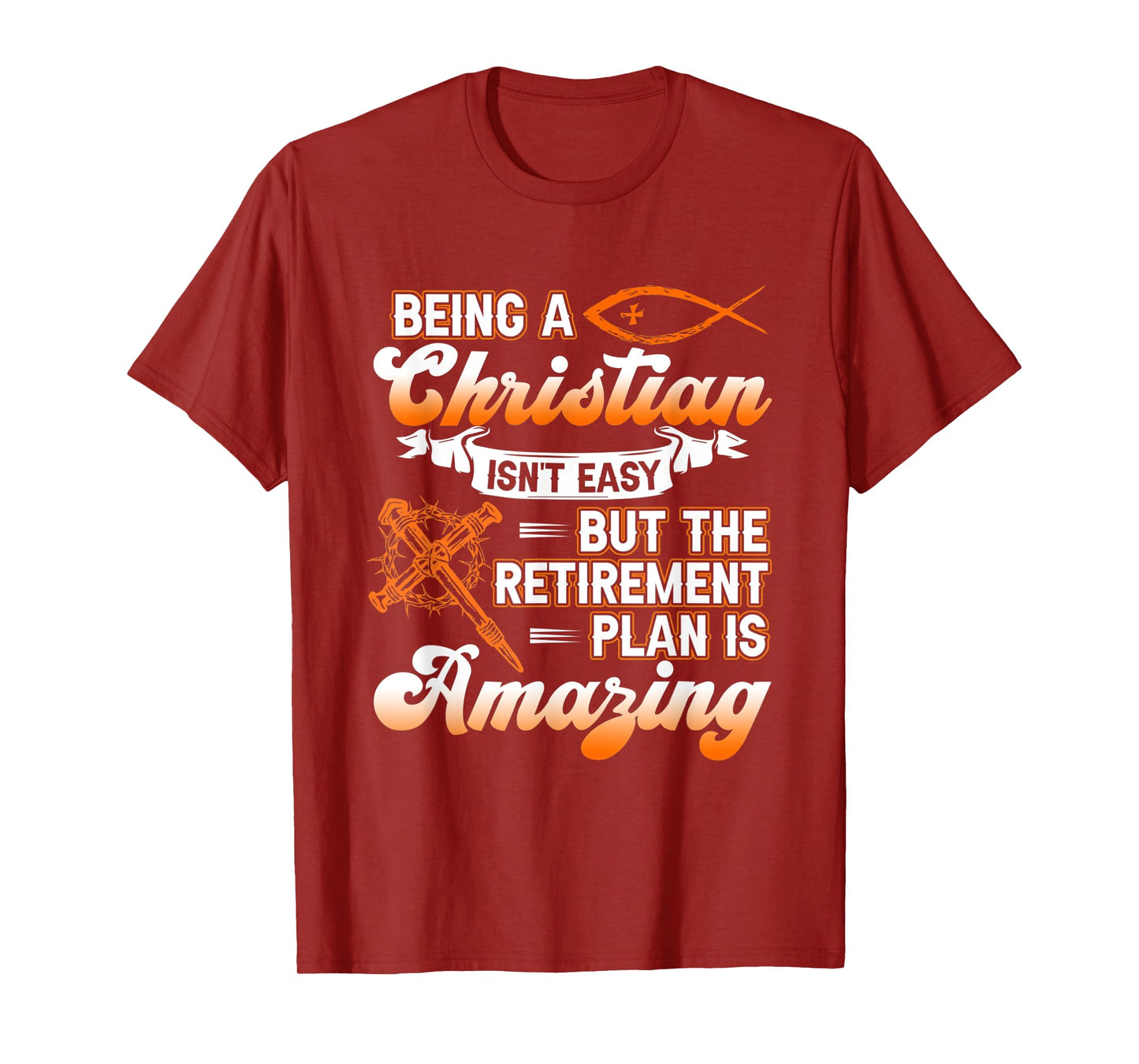 Being Christian isn't Easy Retirement Plan Amazing Church T-Shirt