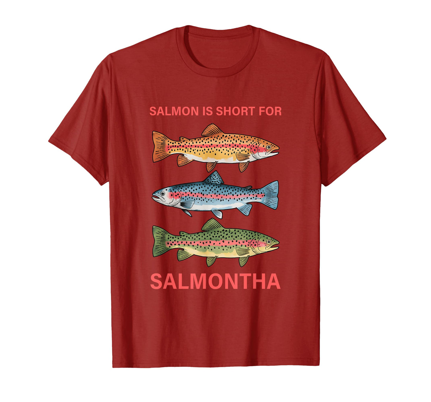 Salmon Is Short For Salmontha Design T-Shirt