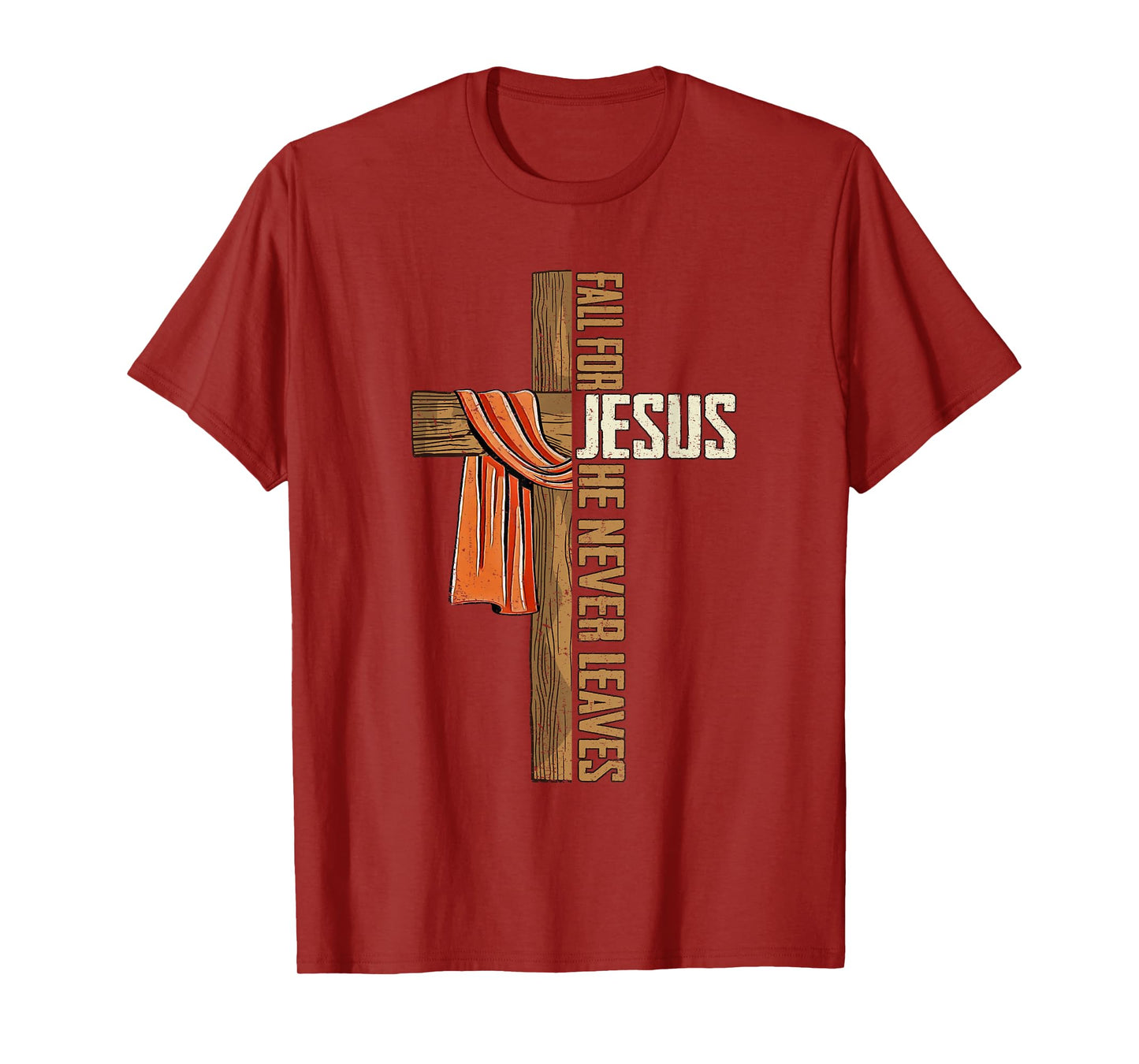 Fall for Jesus He Never Leaves Autumn Christian Faith Cross T-Shirt