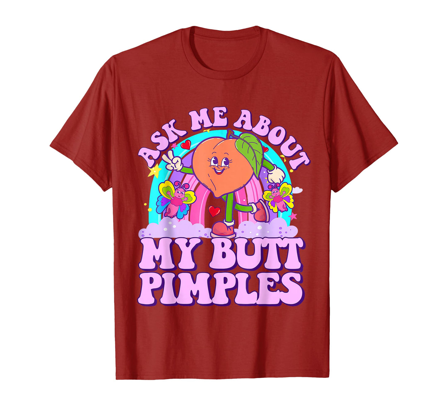 Ask Me About My Butt Pimples Funny Embarrassing Adult Humor T-Shirt