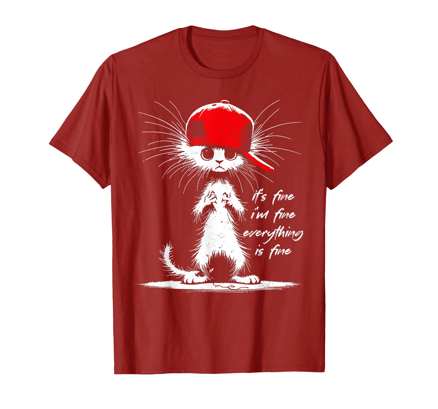 White Cat It's Fine I'm Fine Everything Is Fine Funny T-Shirt