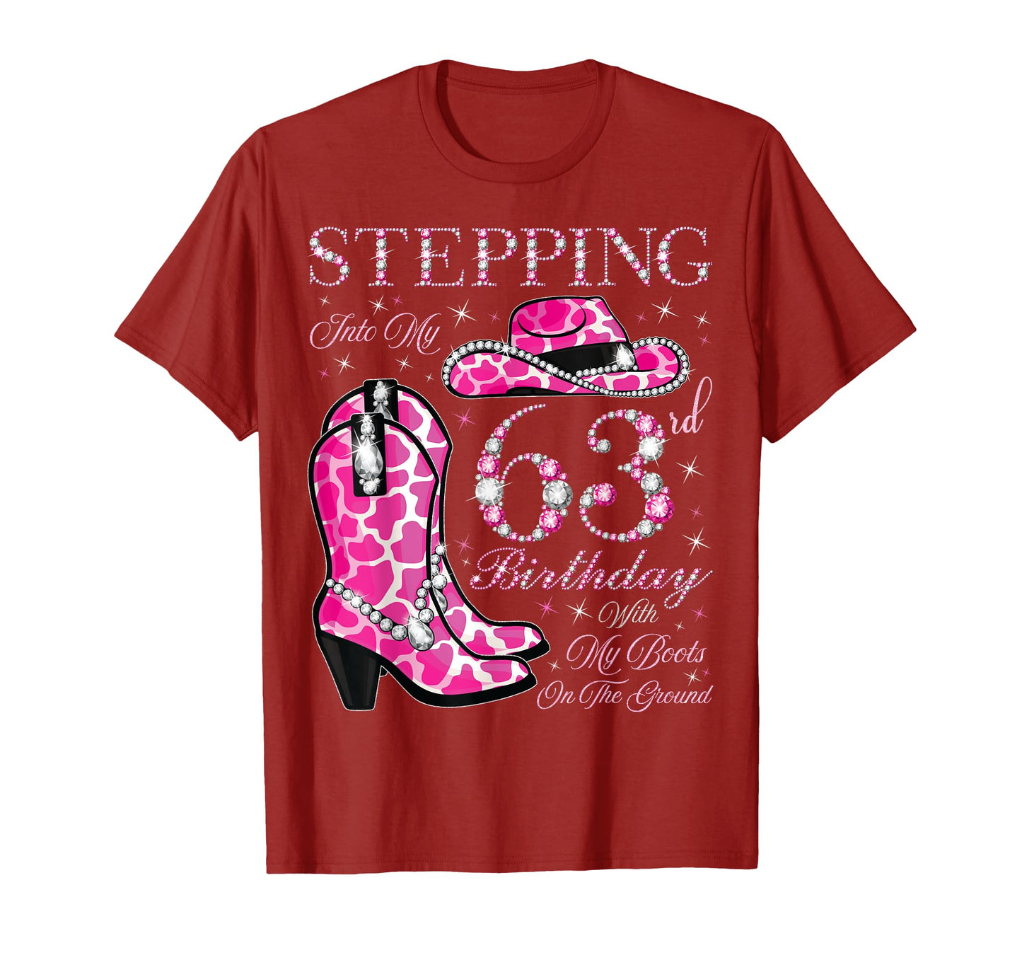 Stepping Into My 63rd Birthday With My Boots On The Ground T-Shirt