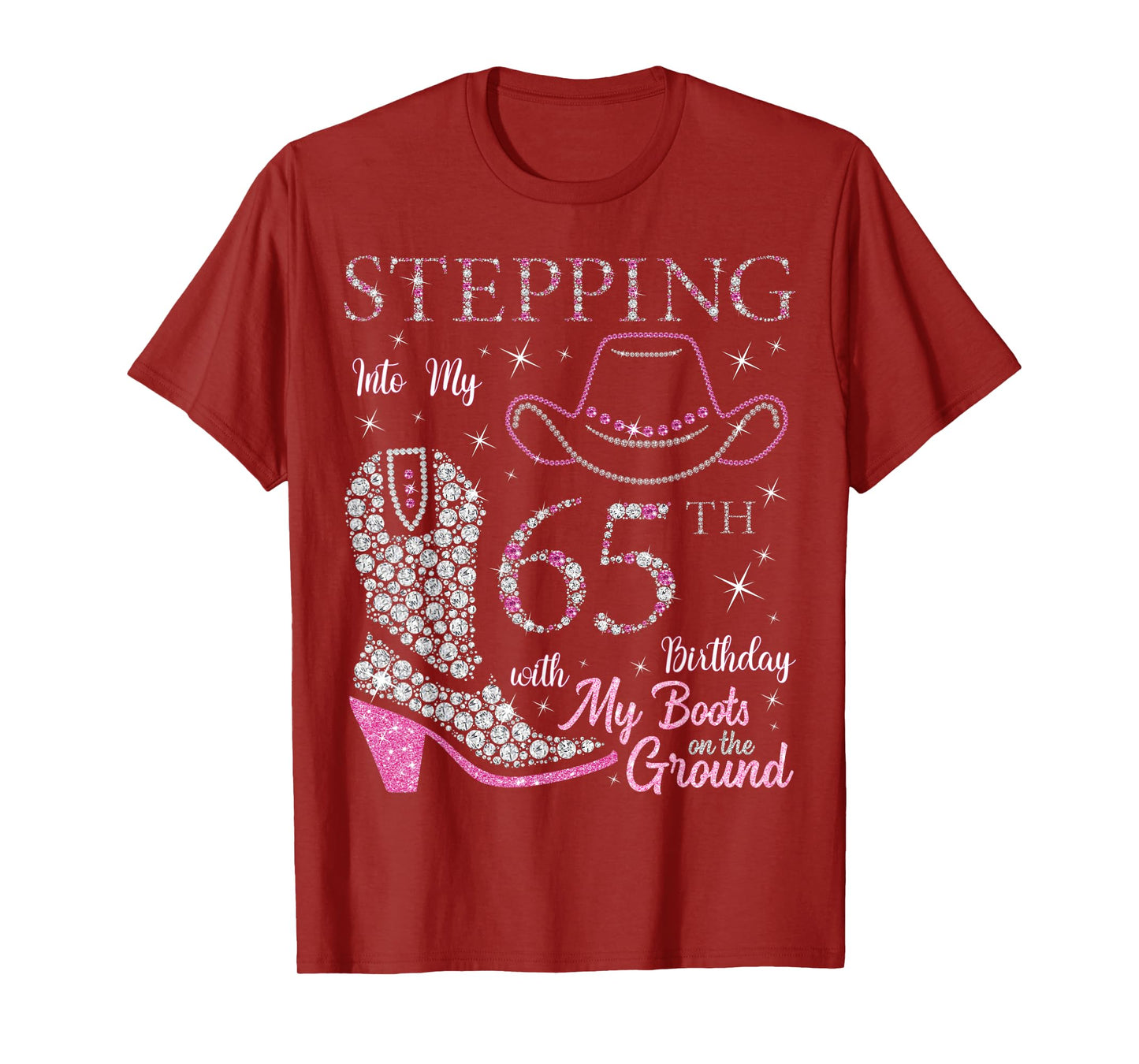 Stepping Into My 65th Birthday With My Boots On The Ground T-Shirt