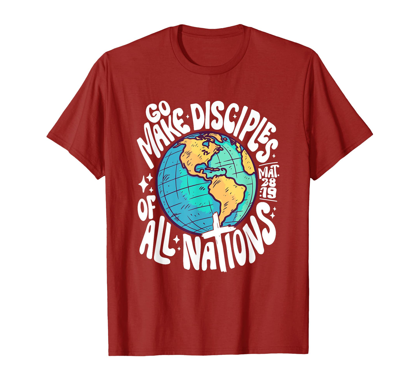 Go Make Disciples Of All Nations Mat 28 :19 Design T-Shirt