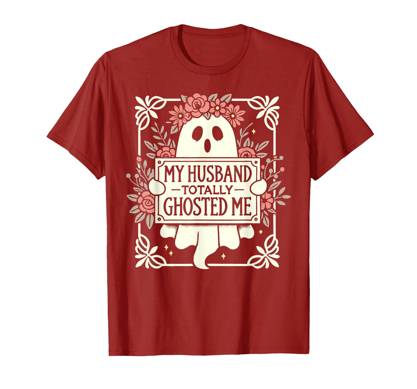 My Husband Totally Ghosted Me Shirt For Women T-Shirt