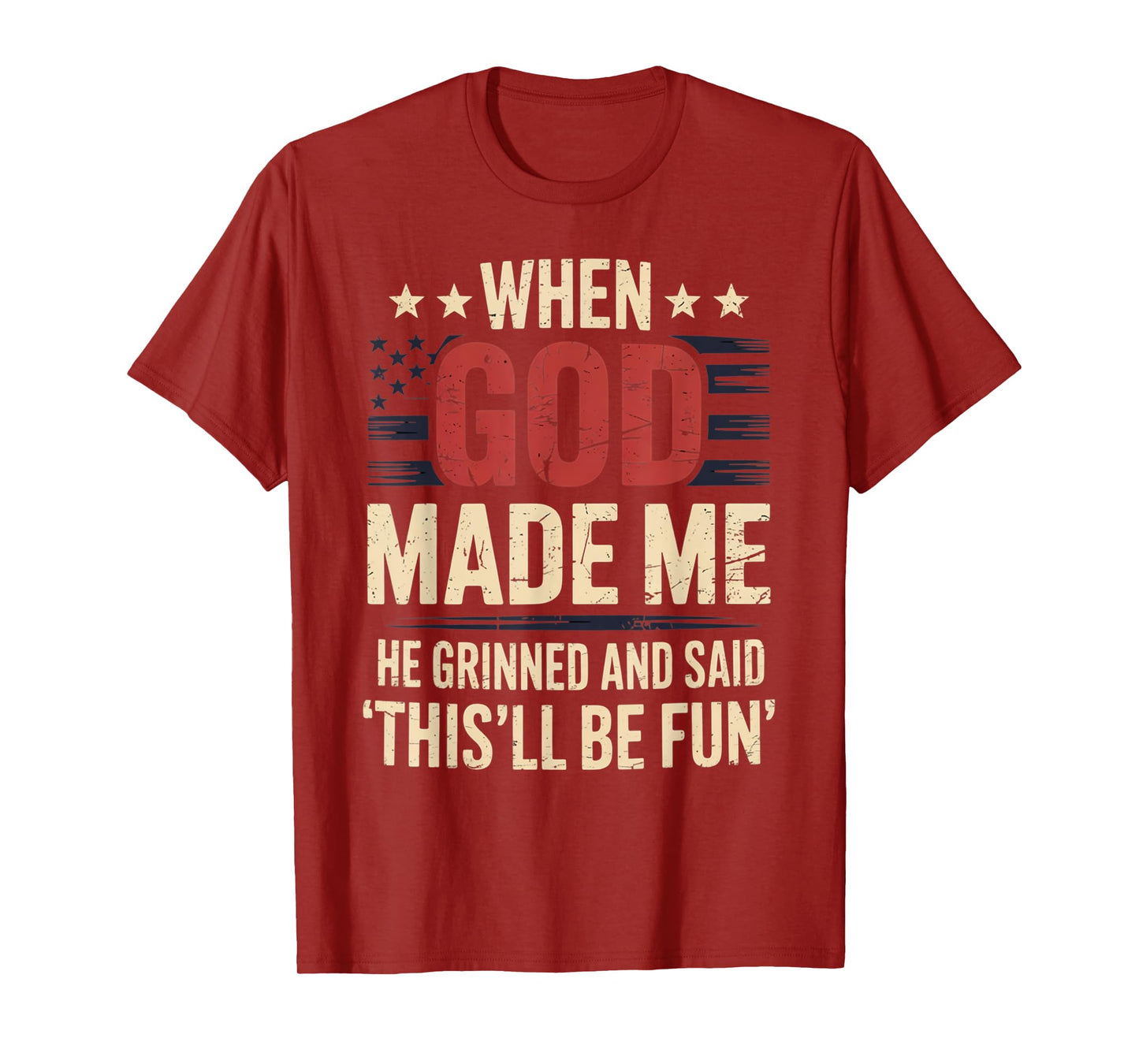When God Made Me He Said This'll Be Fun for Men Dad, Husband T-Shirt