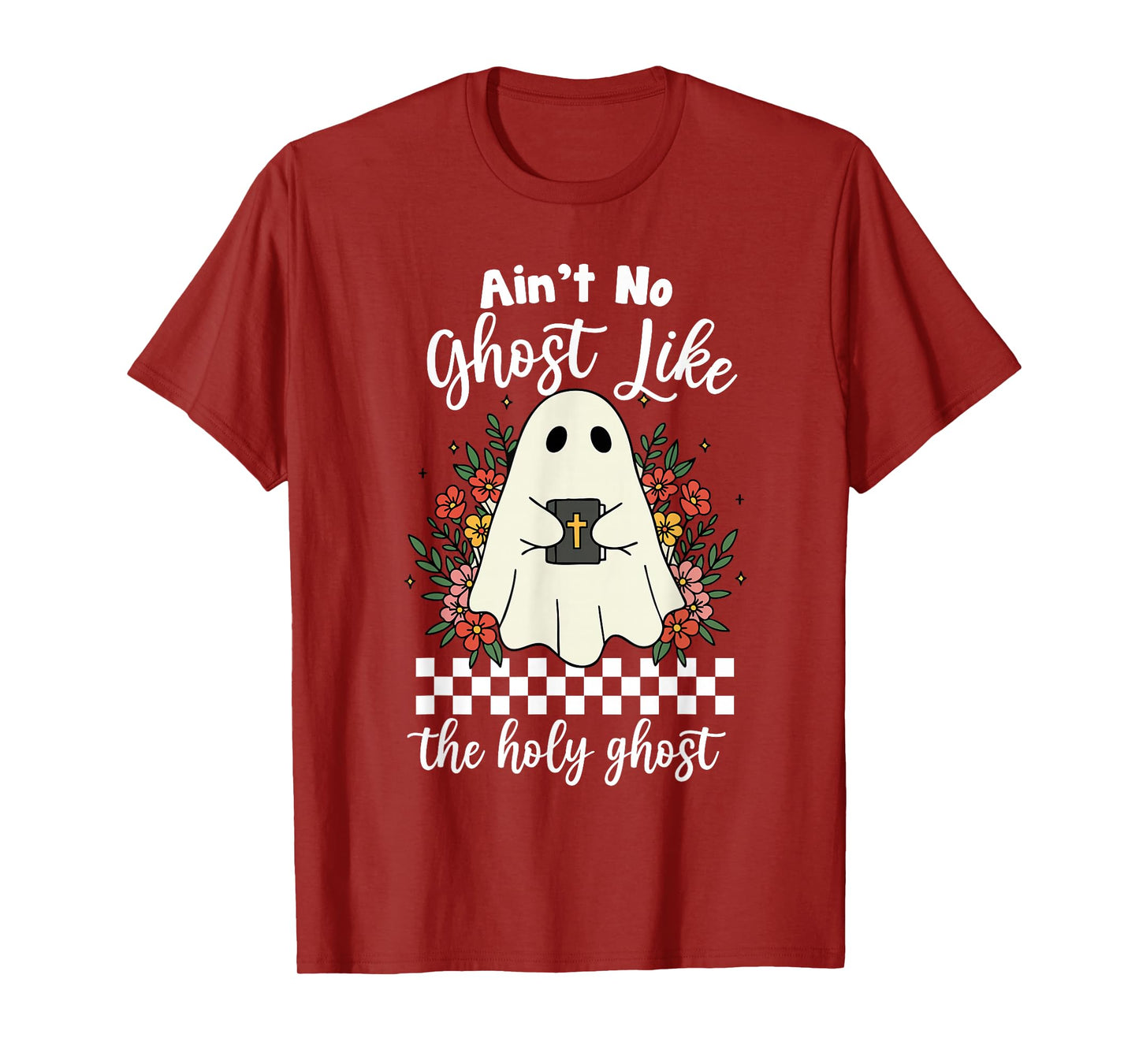 Ain't No Ghost Like The Holy Ghost Jesus Christian Halloween T-Shirt