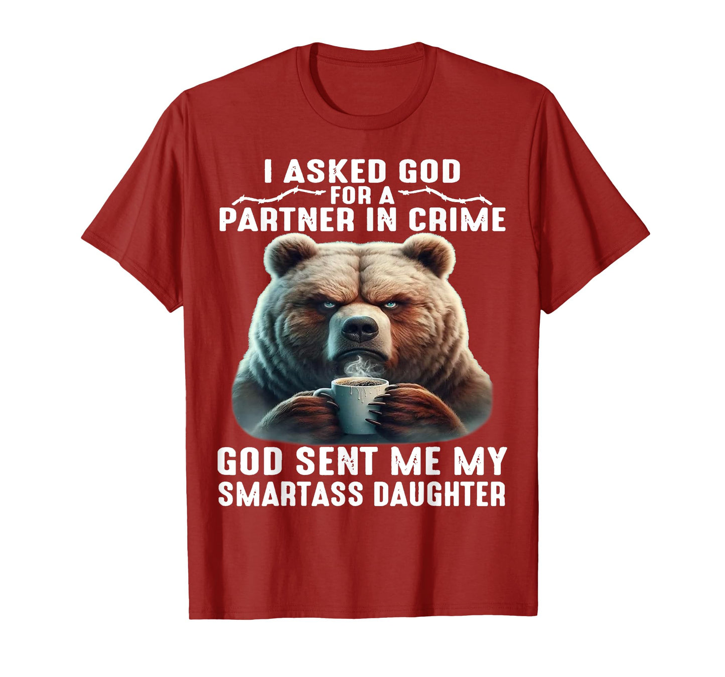 Cute Bear I Asked God For A Partner In Crime T-Shirt