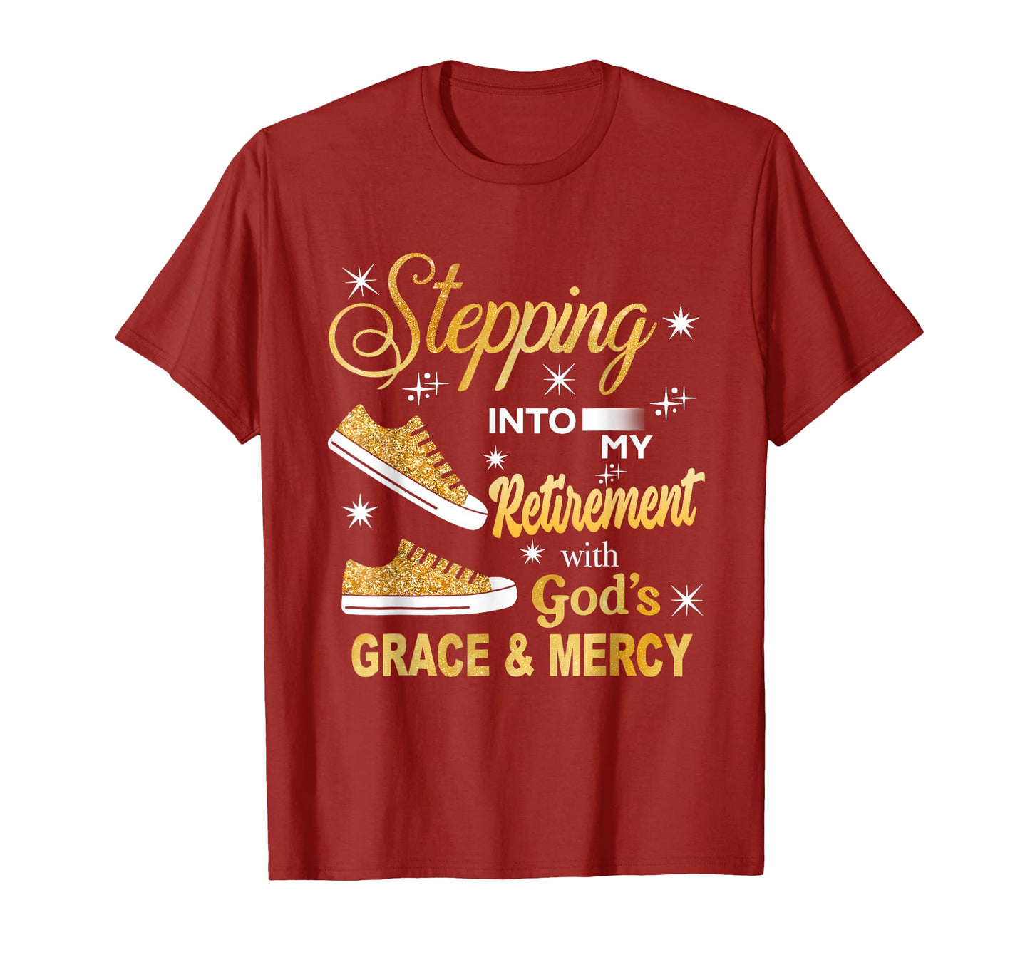 Stepping Into My Retirement With God's Grace And Mercy T-Shirt