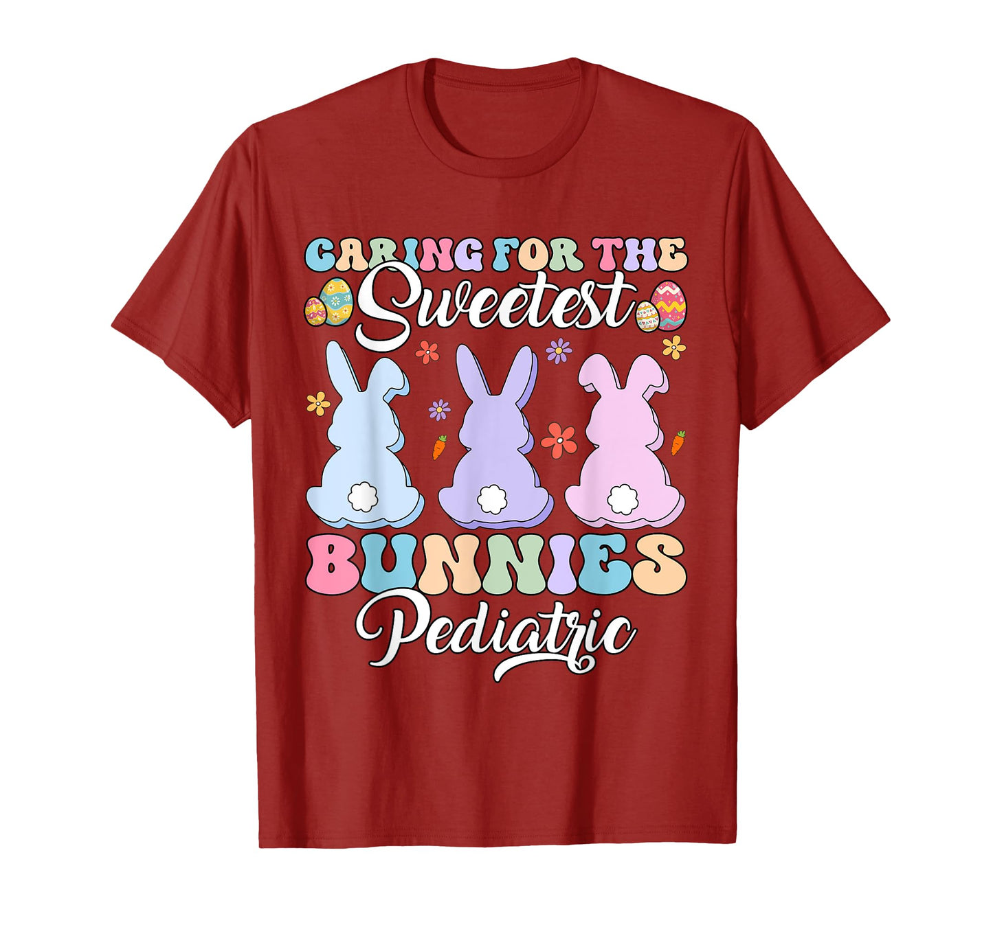 Women Caring For The Sweetest Bunnies Pediatric Easter Nurse T-Shirt