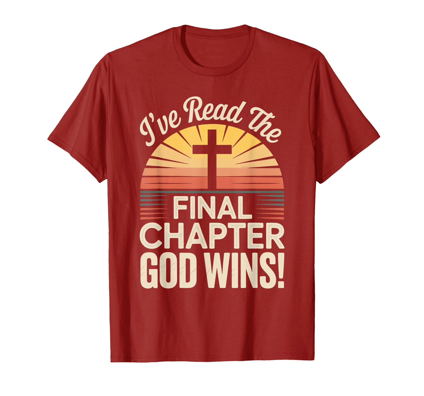 I've Read The Final Chapter God Wins Christian Faith T-Shirt