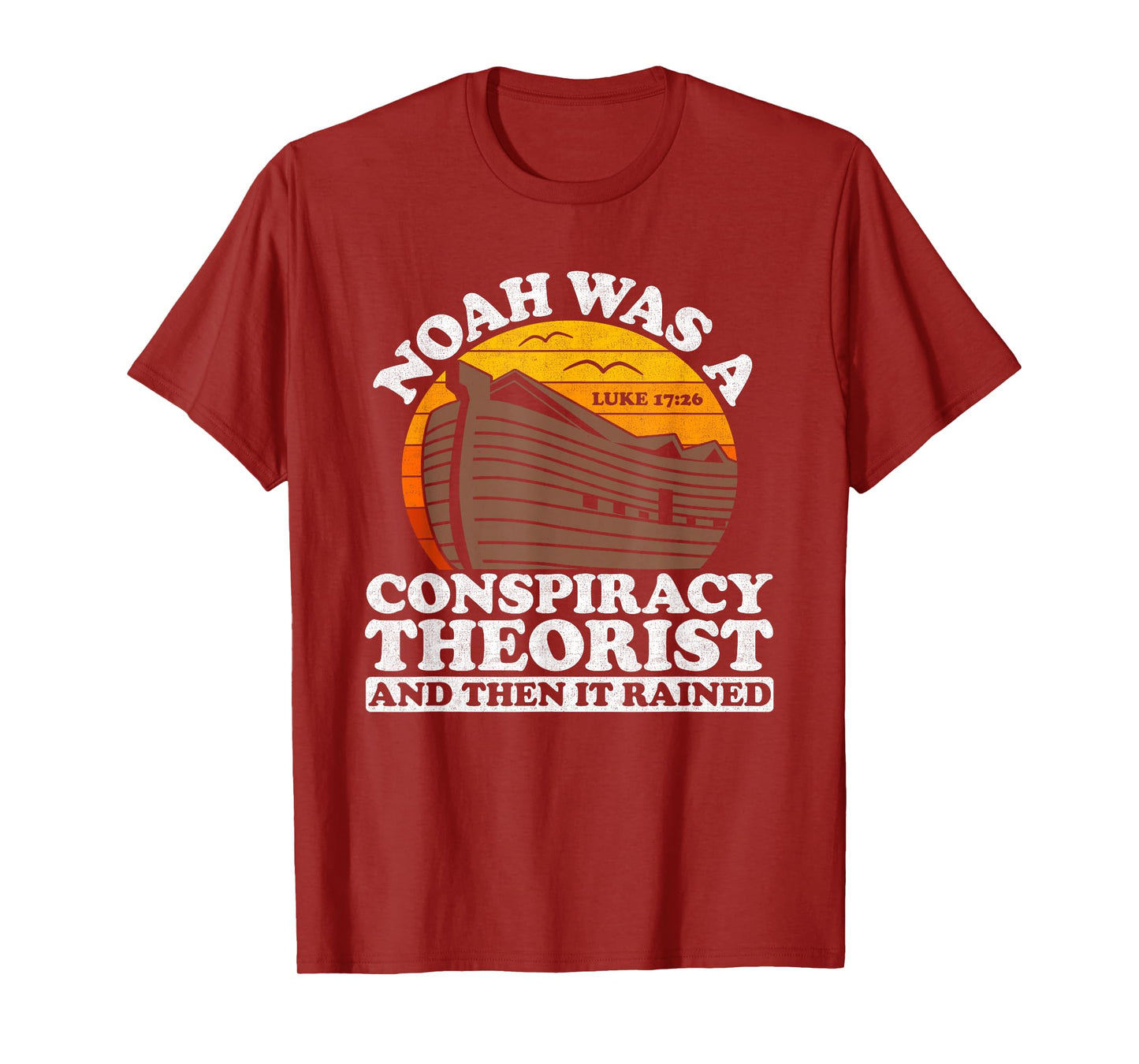 Conservative Christian Noah Was A Conspiracy Theorist T-Shirt