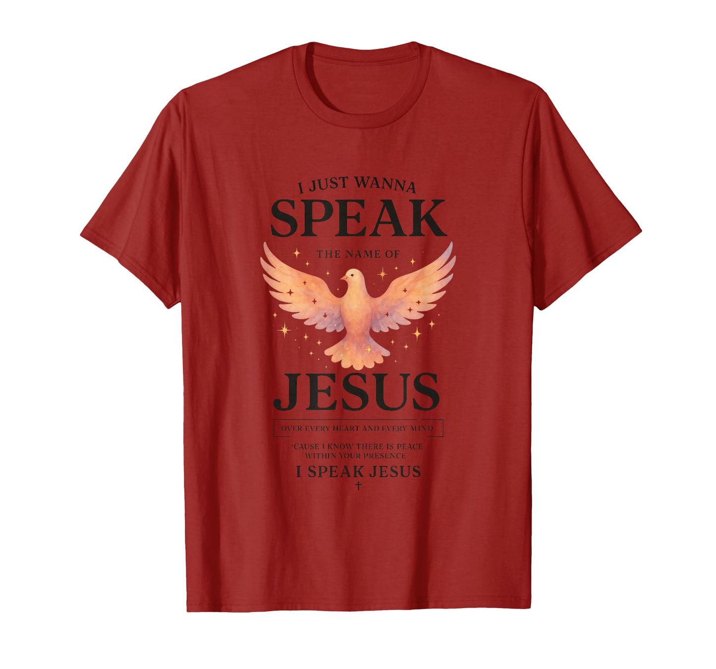I Just Wanna Speak The Name of Jesus T-Shirt