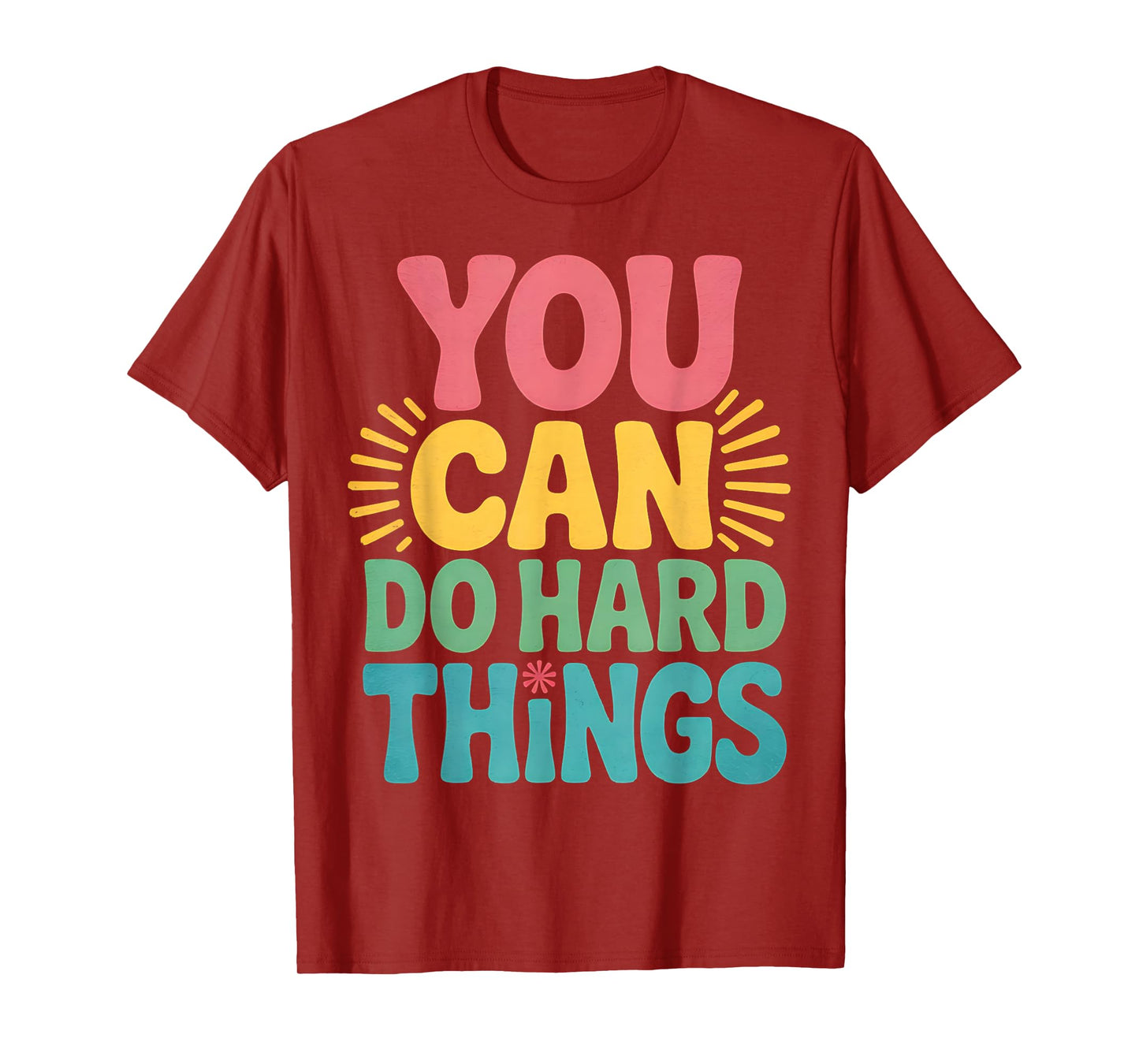 You Can Do Hard Things Positive Quote Teacher Inspirational T-Shirt