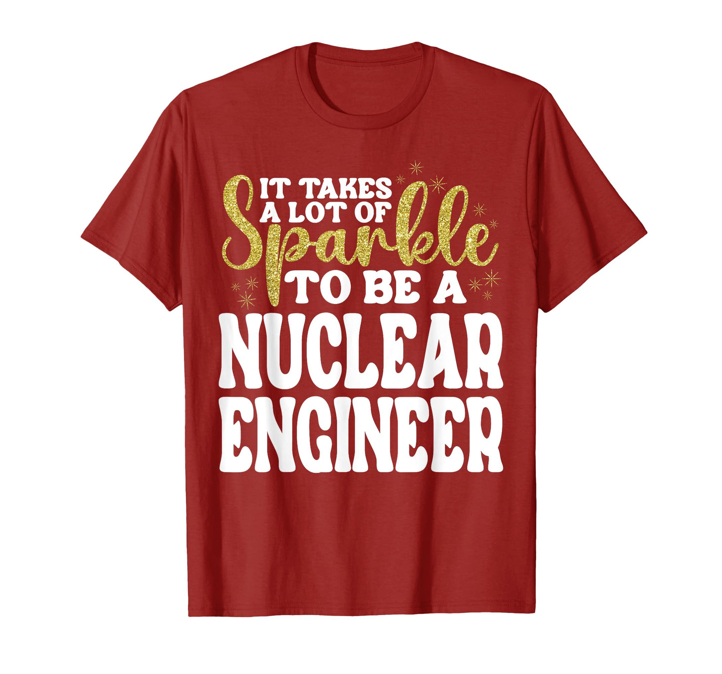 Nuclear Engineer Appreciation Day Funny Nuclear Engineer T-Shirt
