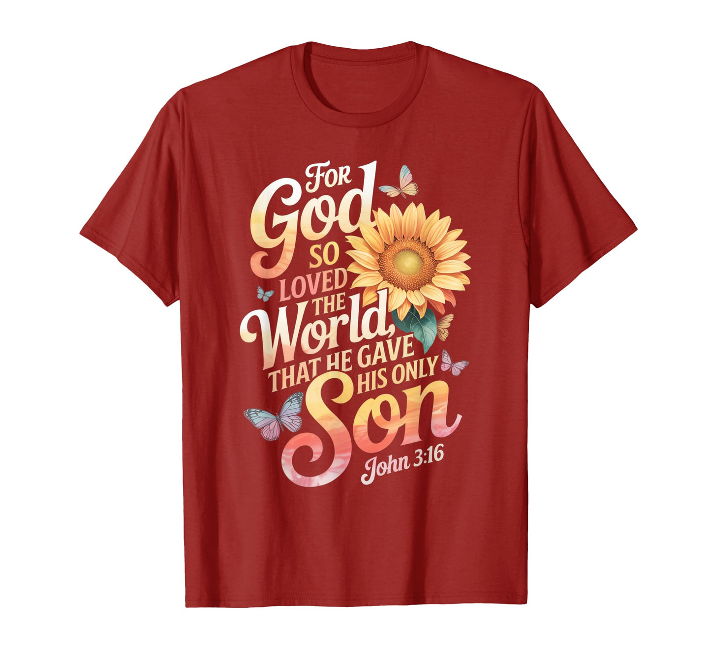 for God So Loved The World Only Son John 3:16 Christian T-Shirt