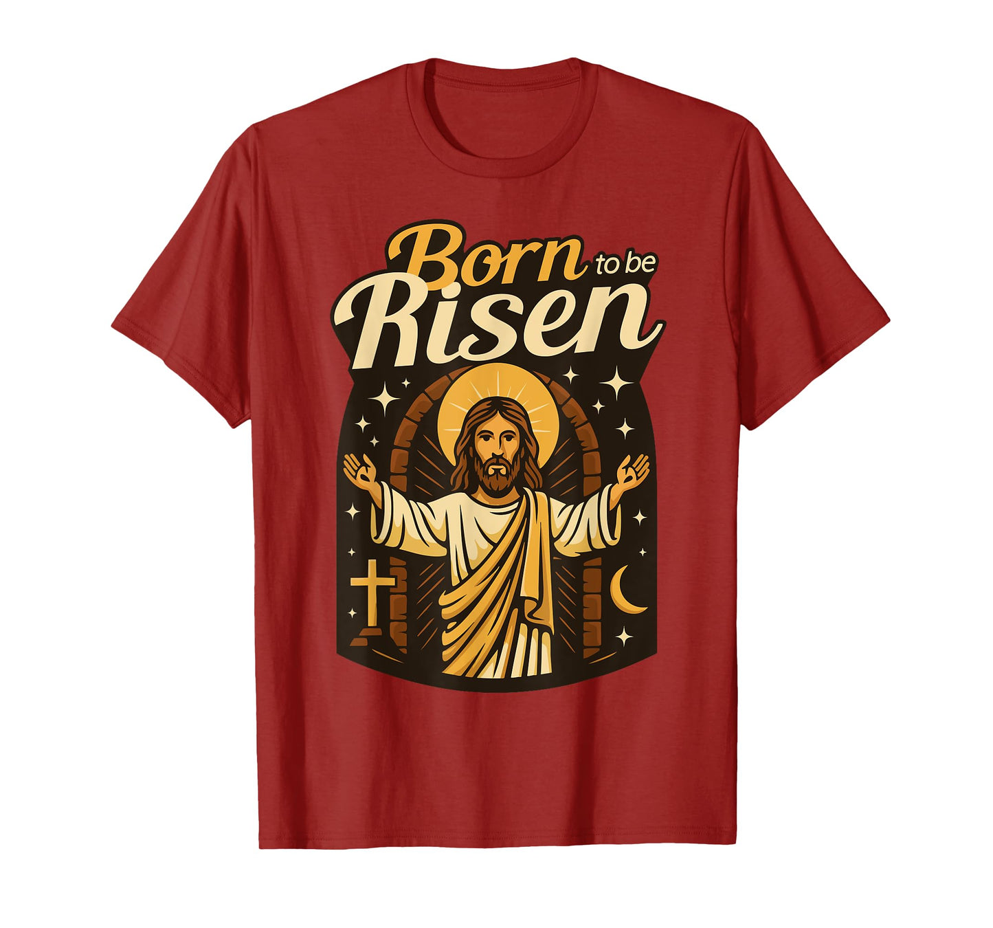 Jesus Born to Be Risen Eternal Life Christian Resurrection T-Shirt