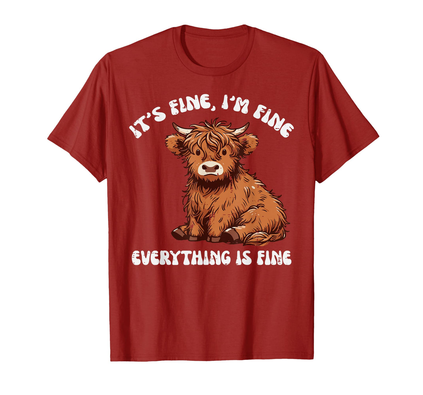 Im Fine Everything Fine Highland Cow Funny Saying Women Men T-Shirt