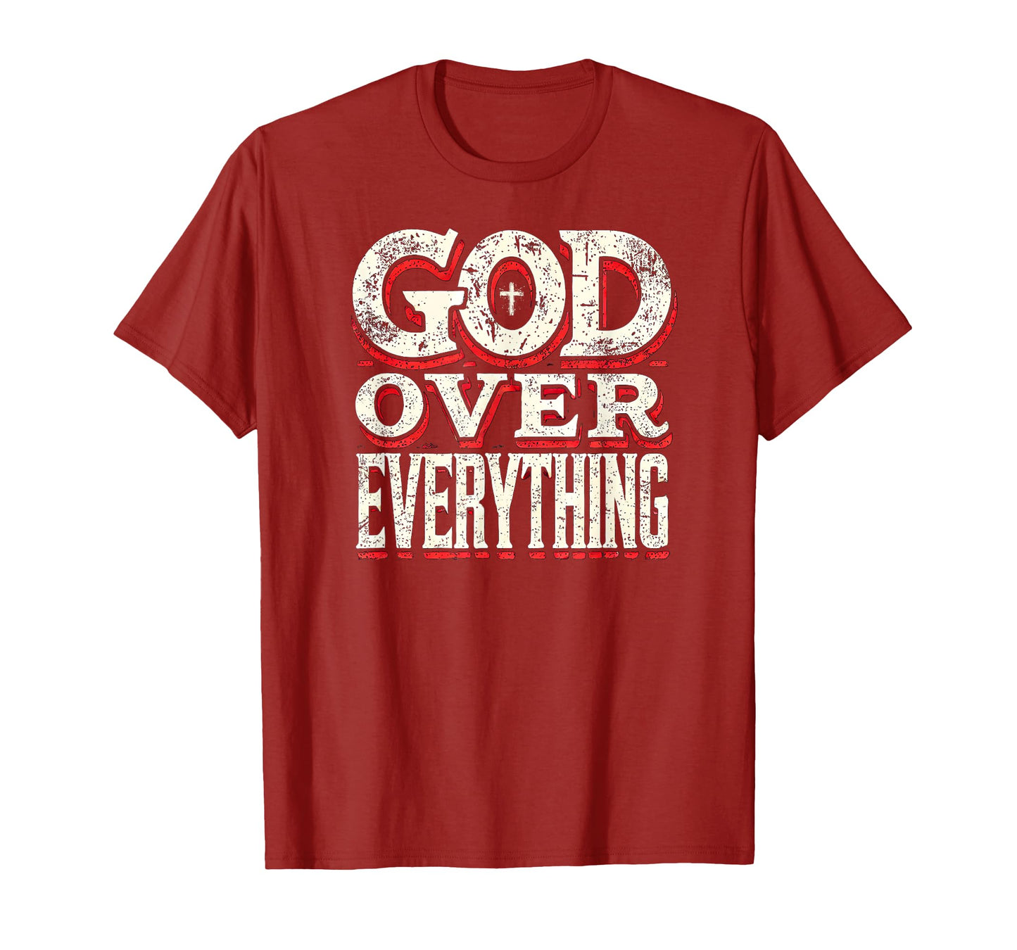 God Over Everything Faith-Based Christian T-Shirt Gifts T-Shirt