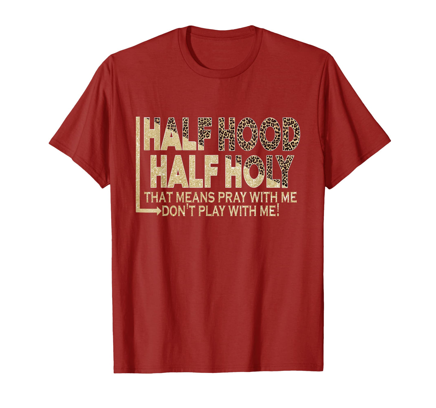 Half Hood Half Holy Pray With Me Don't Play With Me T-Shirt