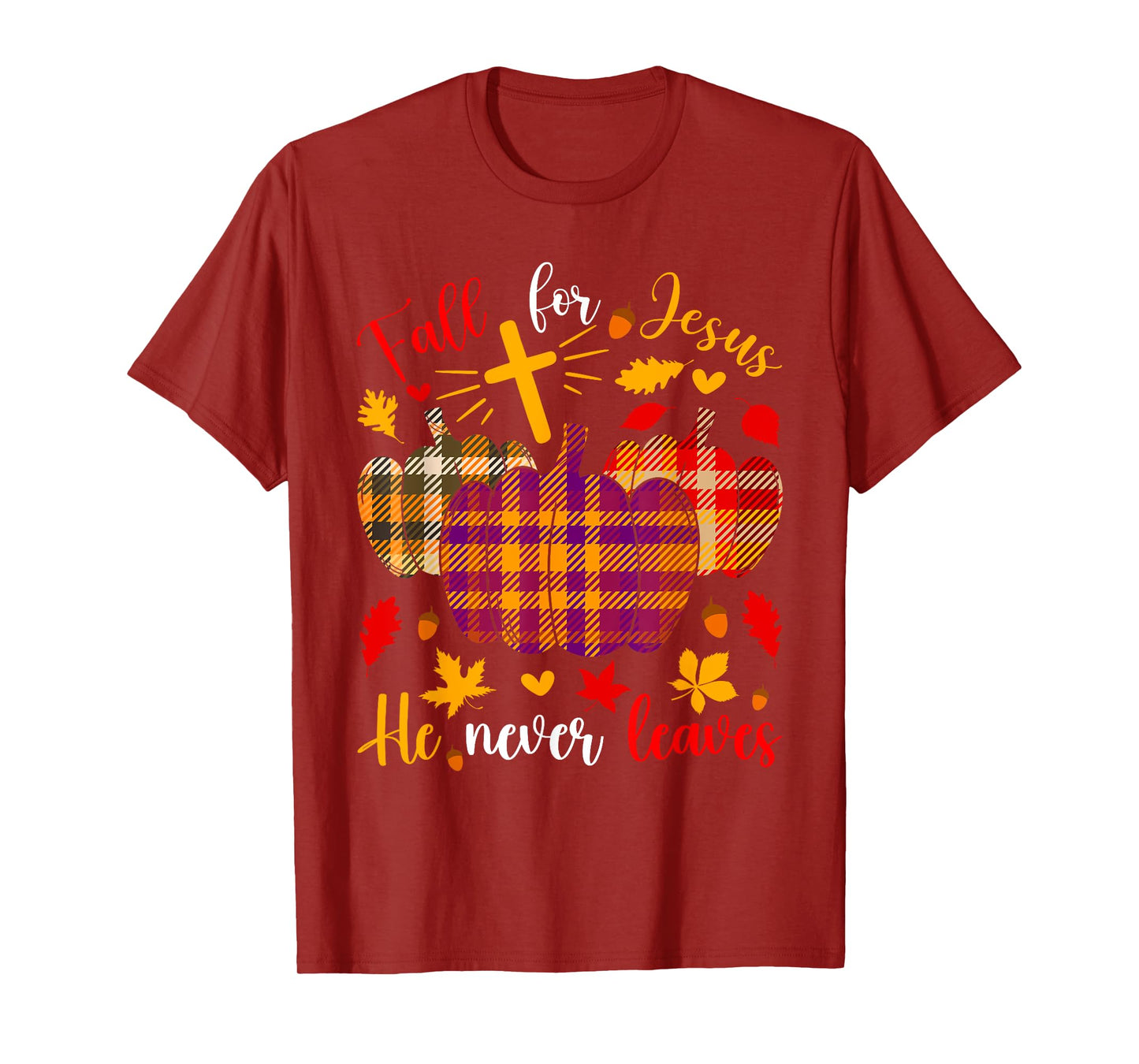 Fall for Jesus He Never Leaves, Christian For Men Women T-Shirt