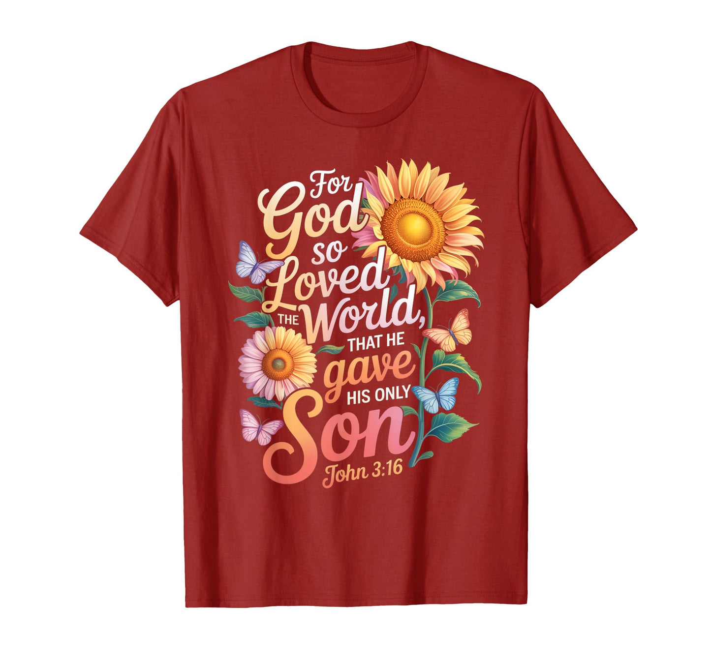 for God So Loved The World Only Son John 3:16 Christian T-Shirt