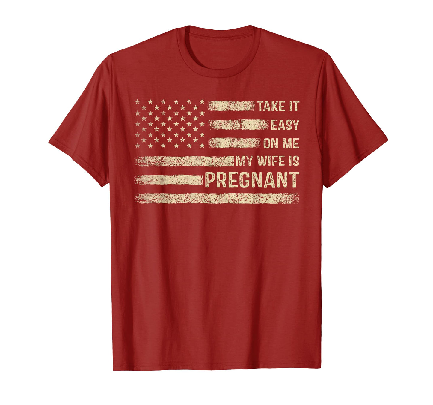 Take It Easy On Me My Wife Is Pregnant T-Shirt