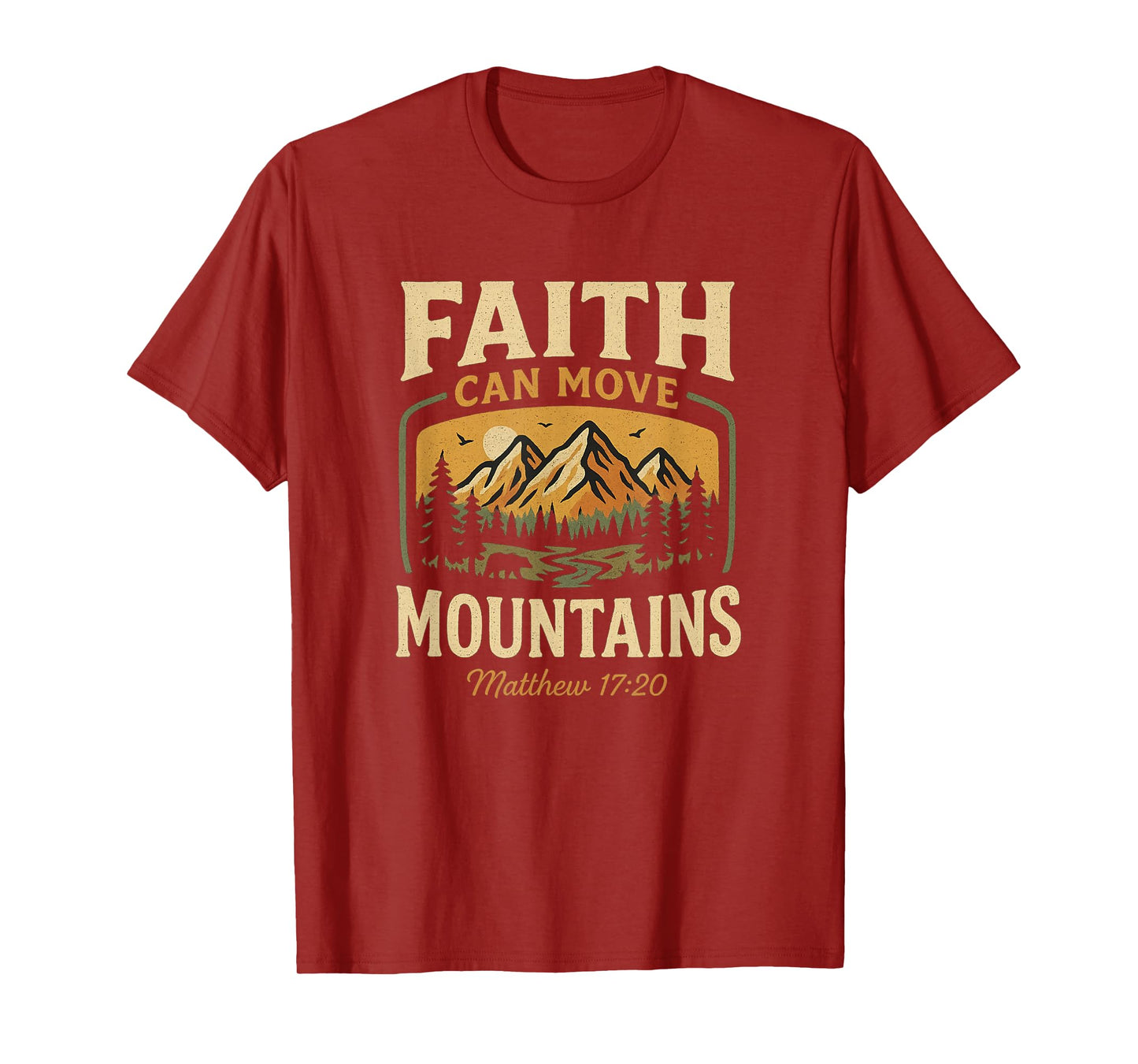 Faith Can Move Mountains Matthew 17:20 Christian Hiking T-Shirt