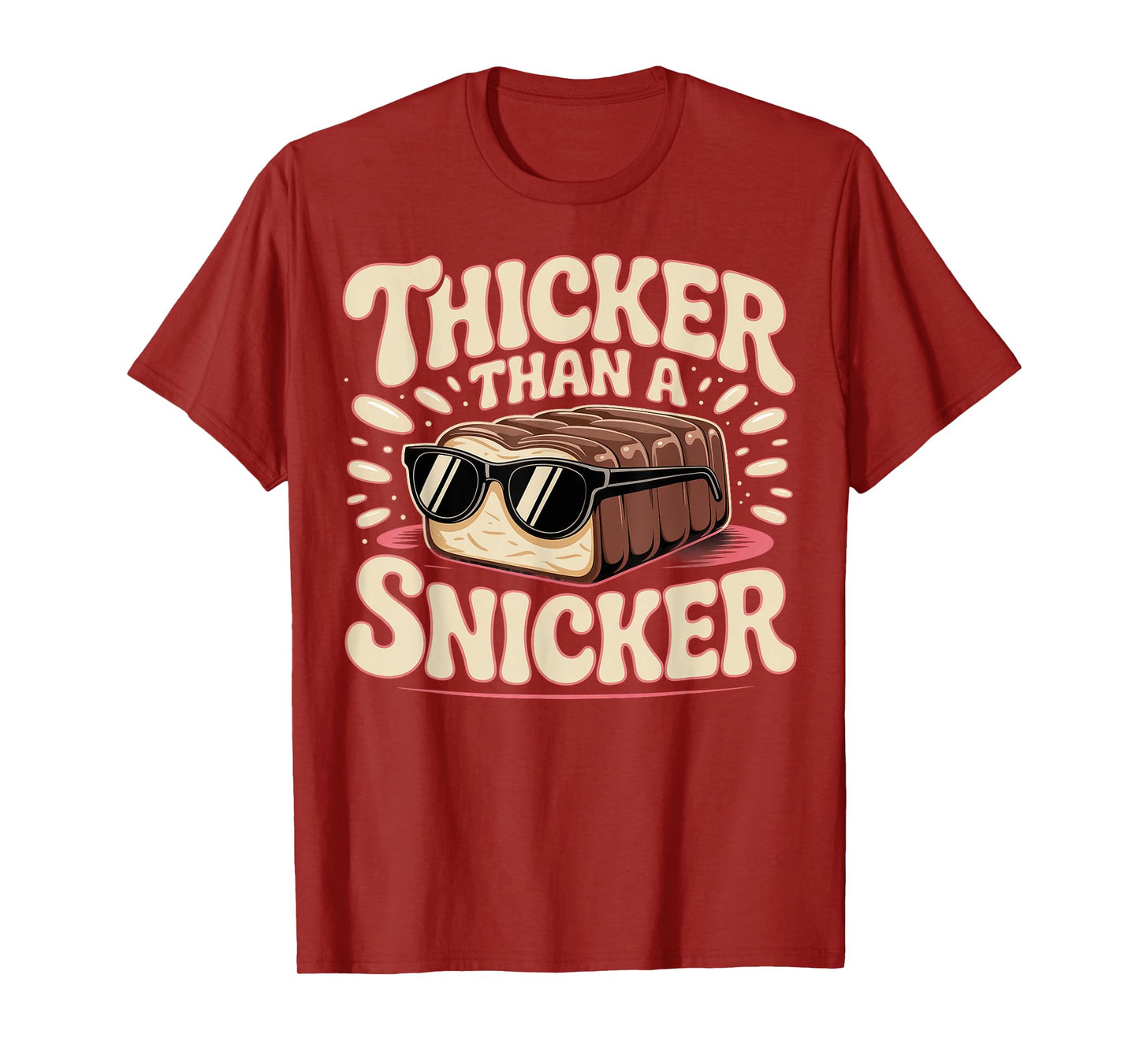 Thicker Than a Snicker Humor Saying T-Shirt