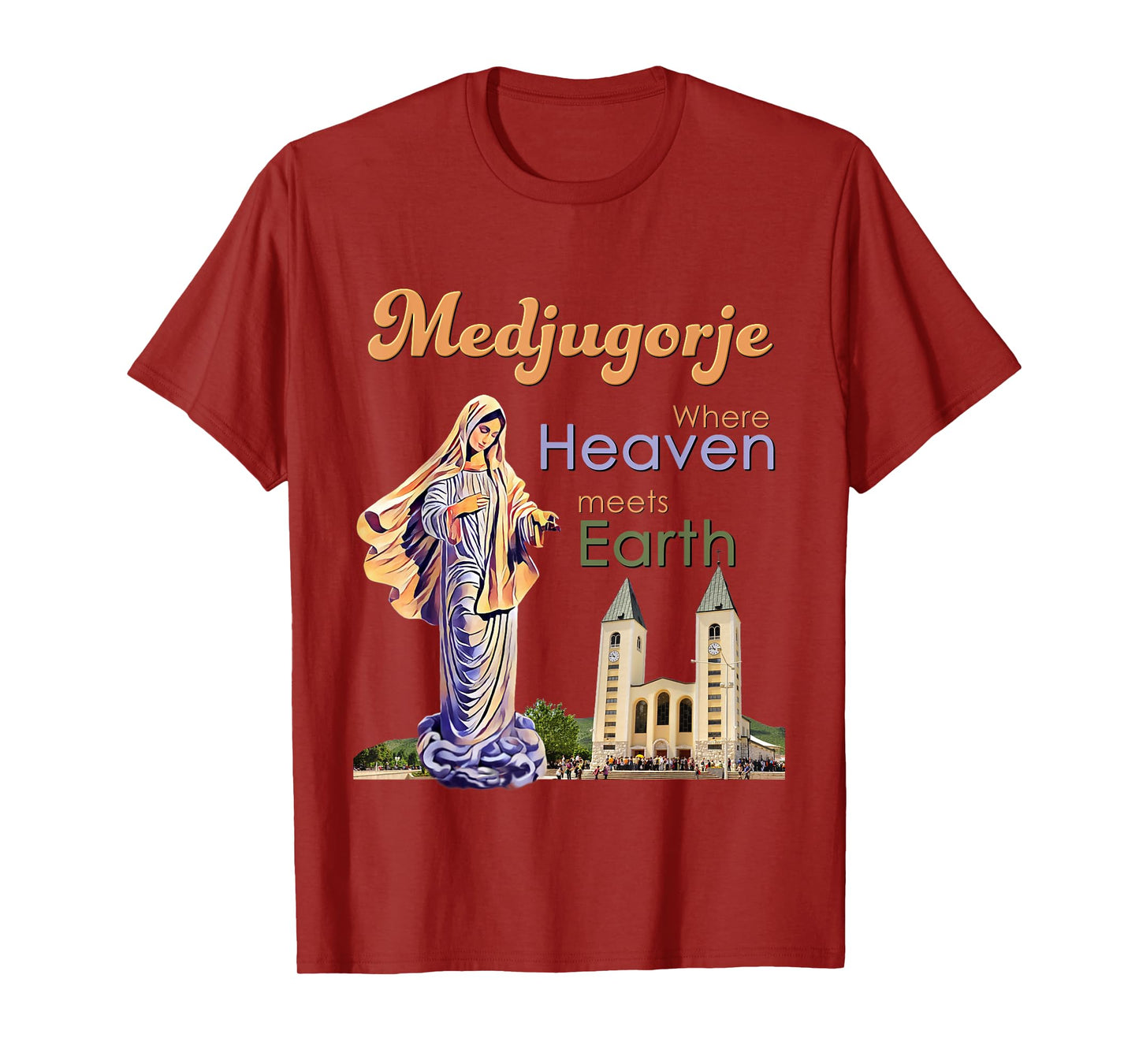 Medjugorje Where Heaven meets Earth T-Shirt