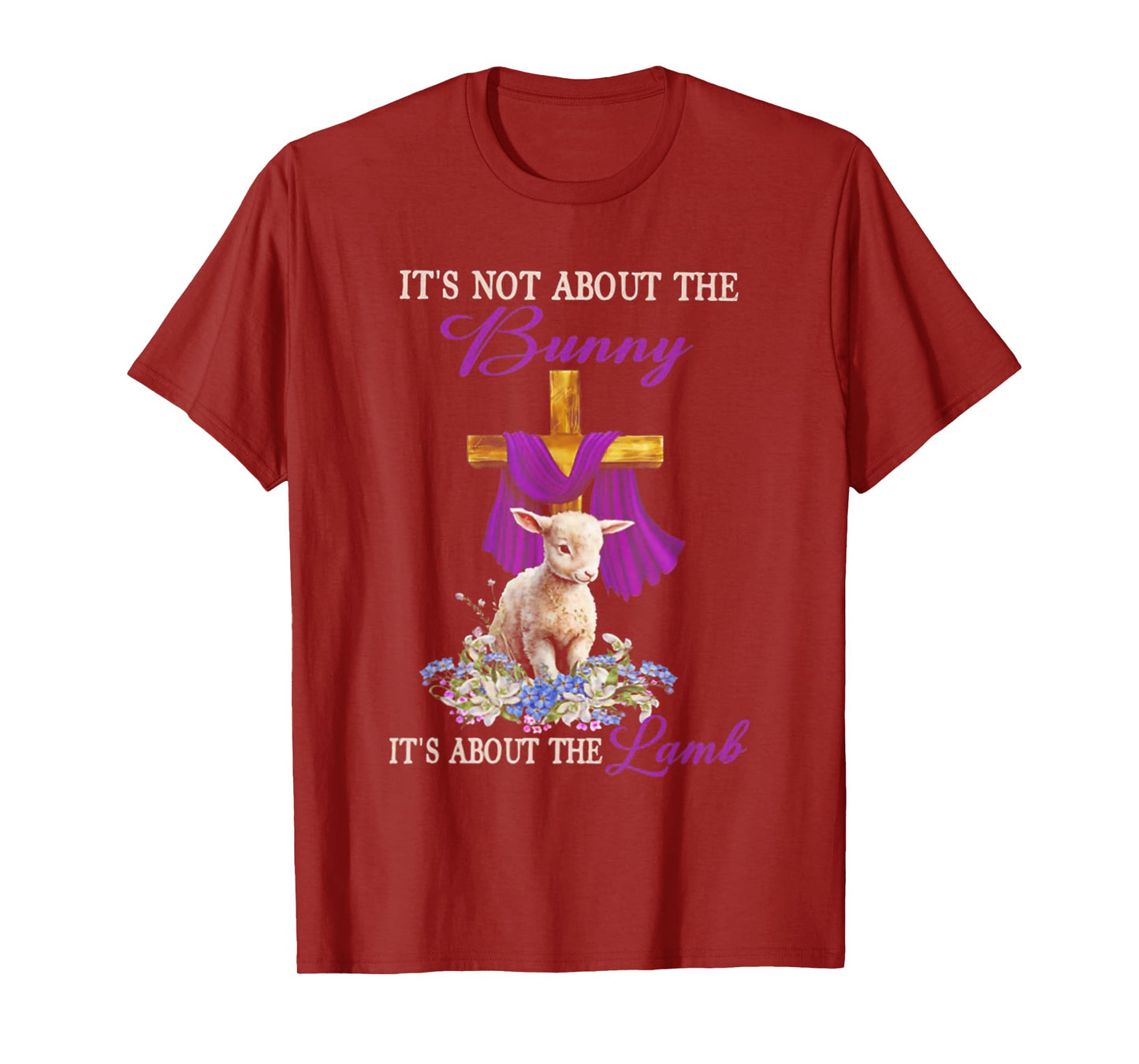 It's Not About The Bunny It's About The Lamb T-Shirt