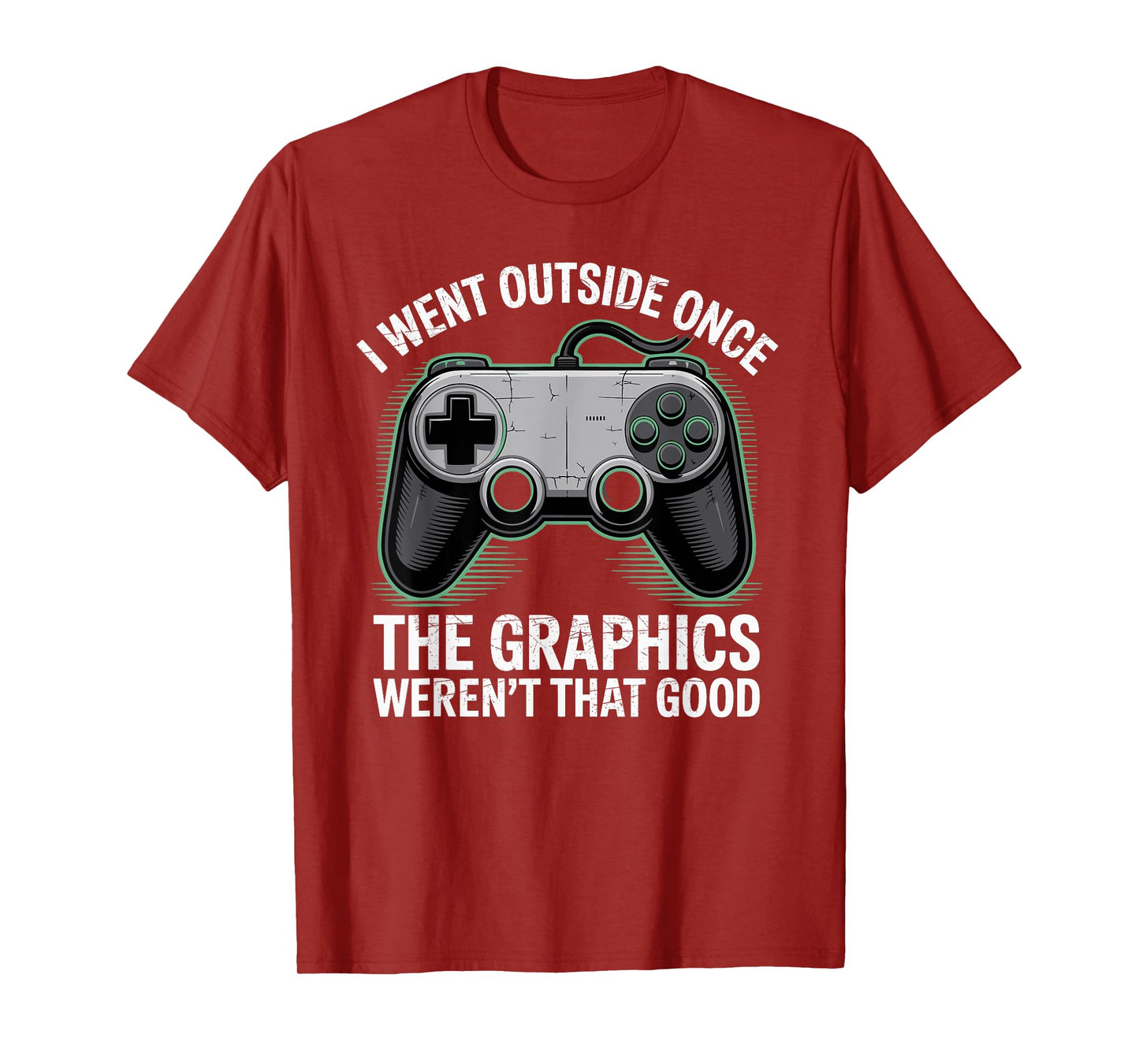 I Went Outside Once The Graphics Weren't That Good Gamer Boy T-Shirt