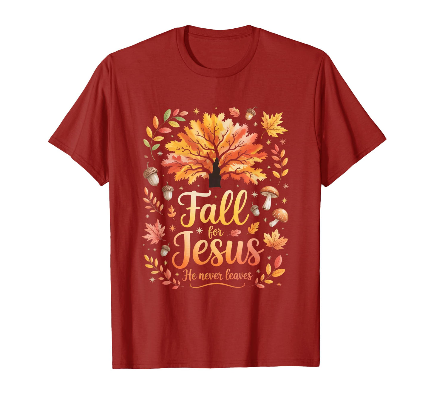 Fall for Jesus He Never Leaves Autumn Christian Faith Funny T-Shirt