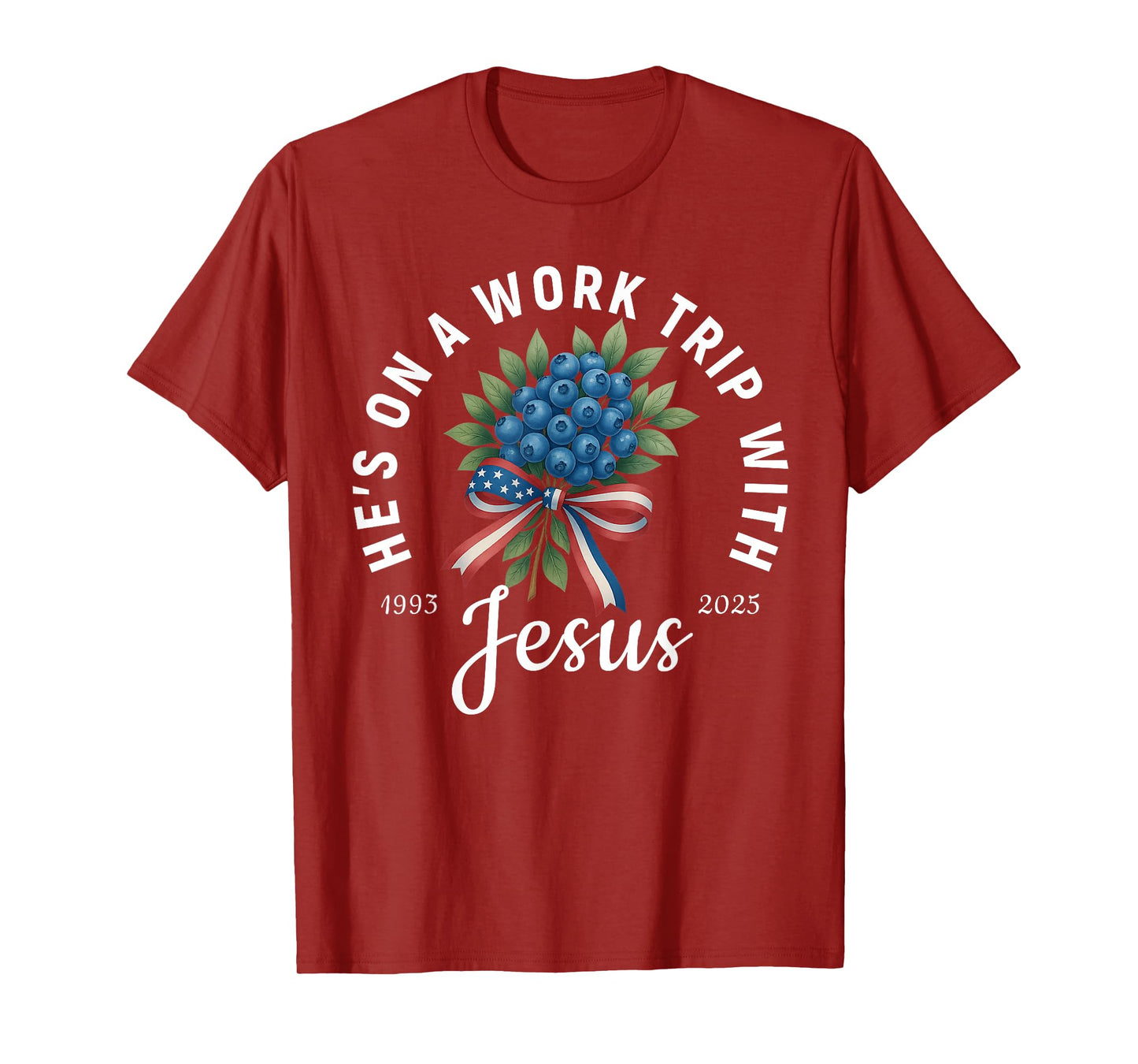 He's on a Work Trip with Jesus | Faith Memorial T-Shirt
