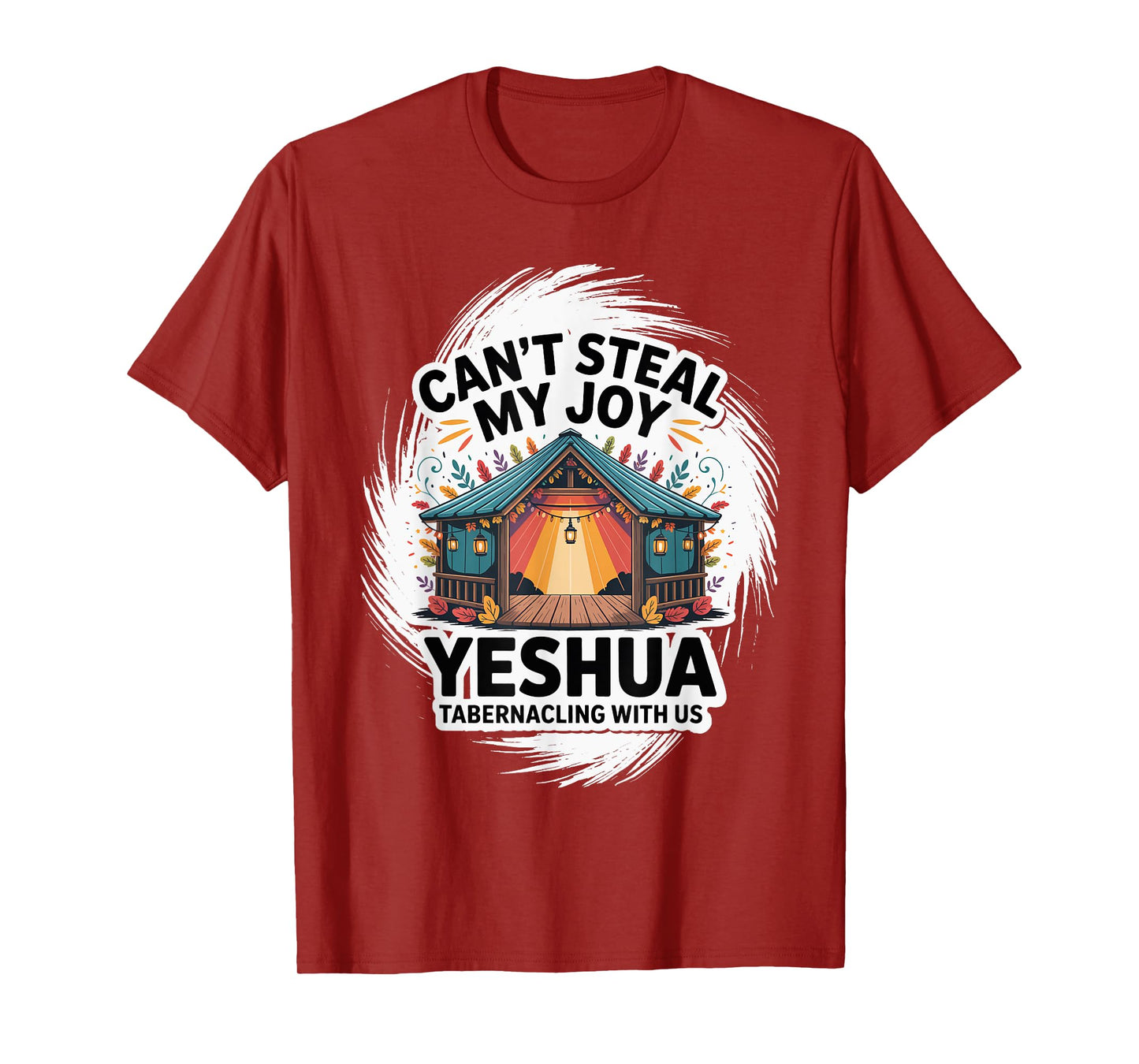Can't Steal My Joy Yeshua Tabernacling with Us/Sukkot T-Shirt