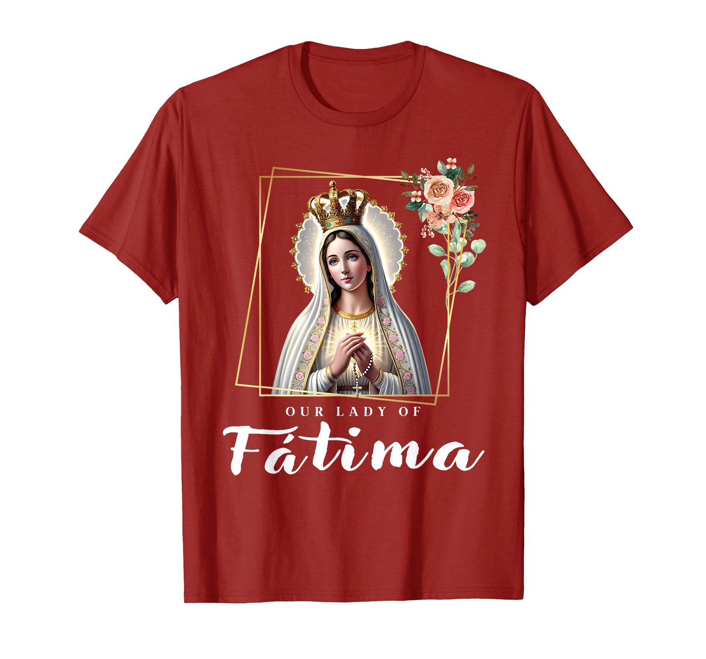 Our Lady of Fatima Mother Mary Saint Catholic for Women T-Shirt