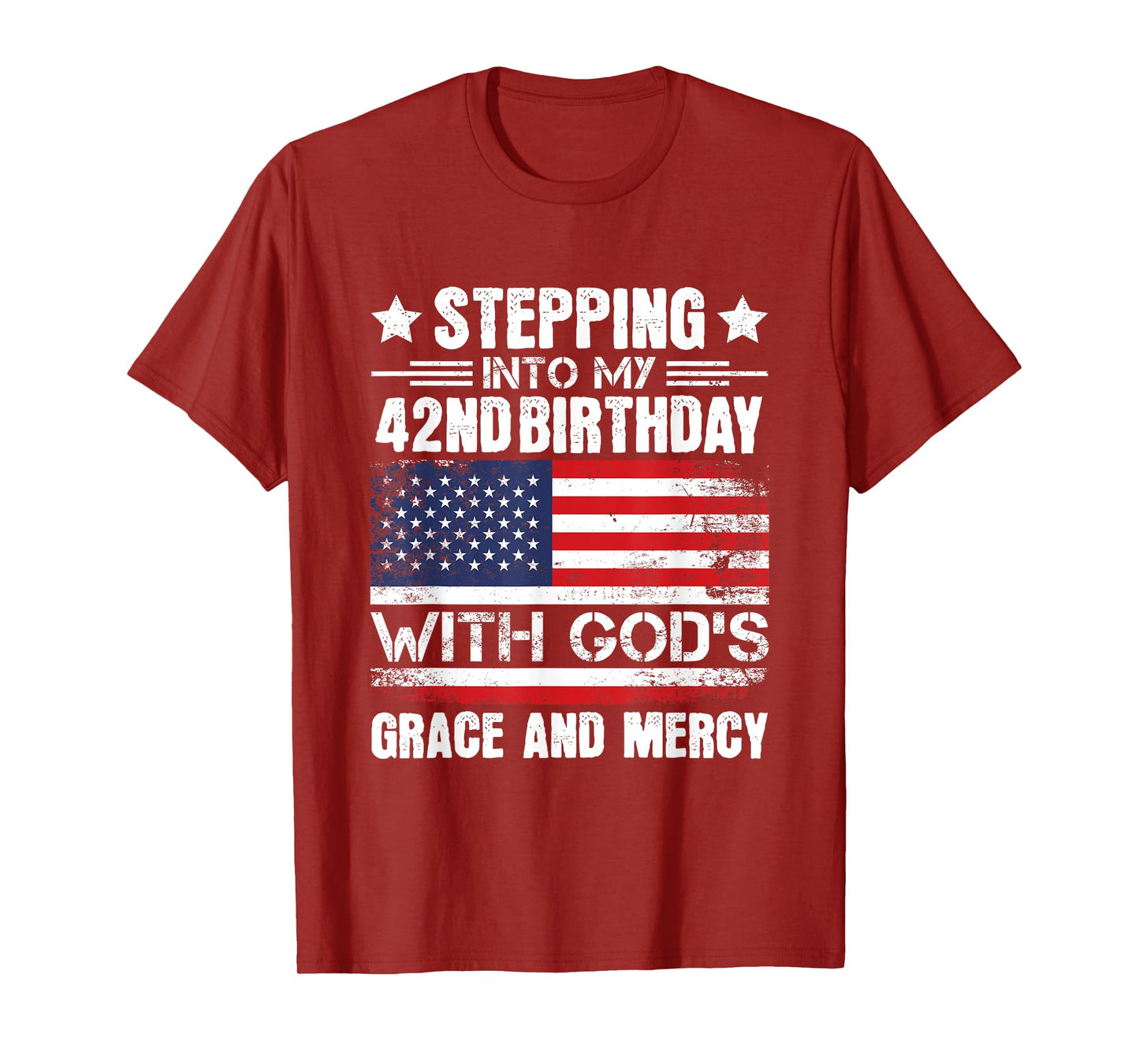 Stepping Into My 42nd Birthday with Gods Grace and Mercy T-Shirt