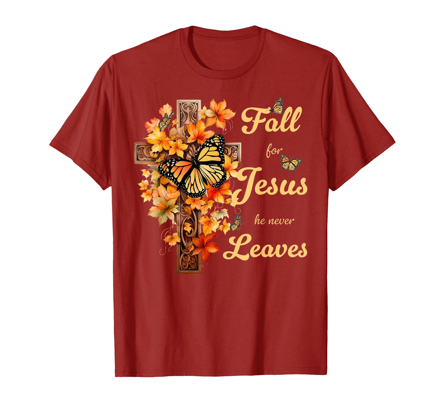 Fall For Jesus He Never Leaves Beautiful Fall Cross T-Shirt