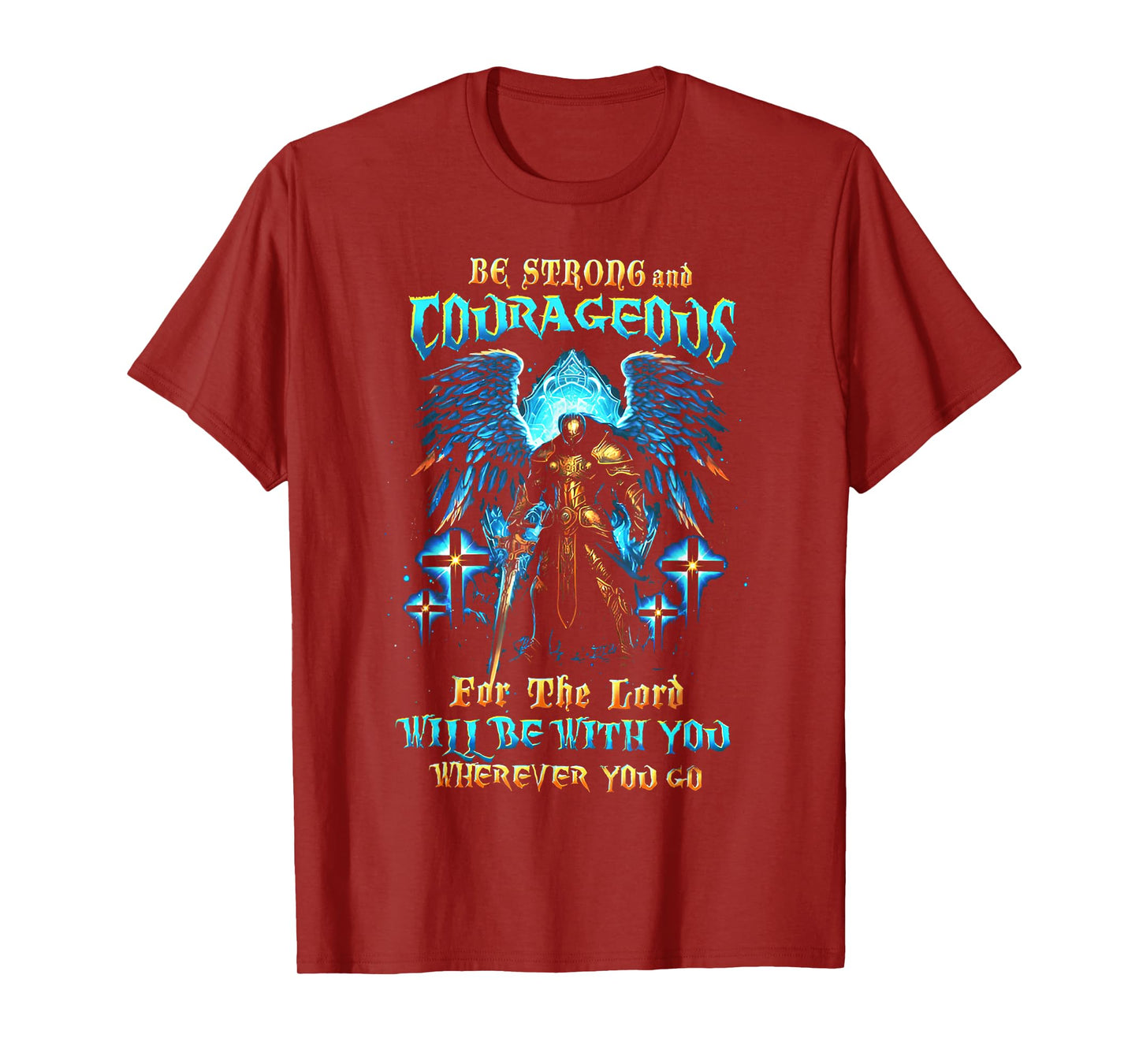 Be Strong and Courageous for The Lord Will Be with You Faith T-Shirt