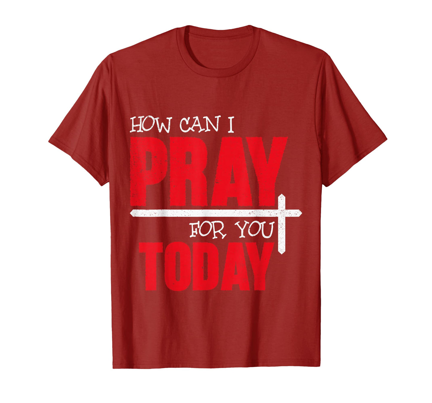 How Can I Pray for You Today Christian Prayer Faith Jesus T-Shirt