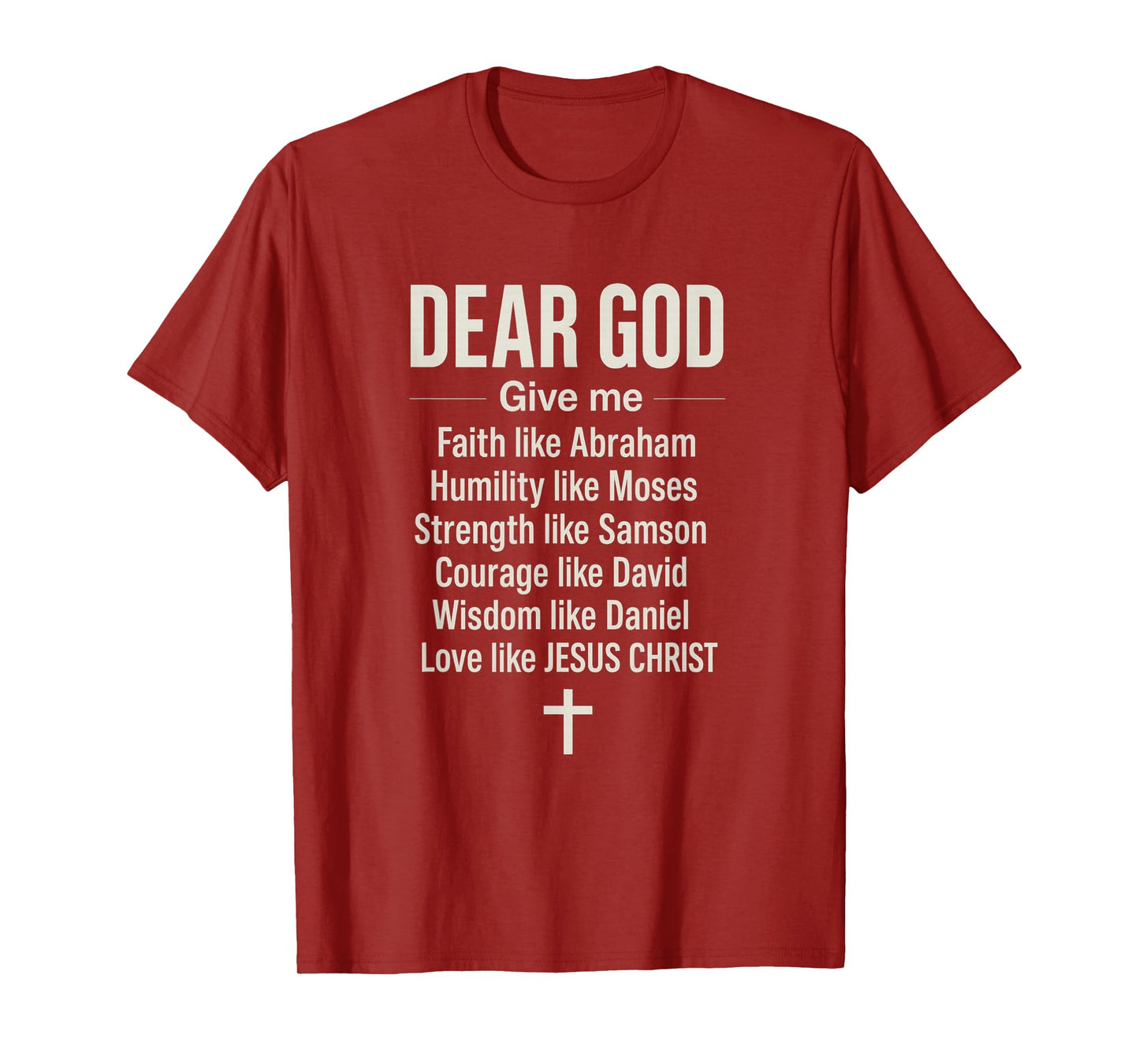 Dear God Give Me Faith Love Jesus - Prayer Christian T-Shirt