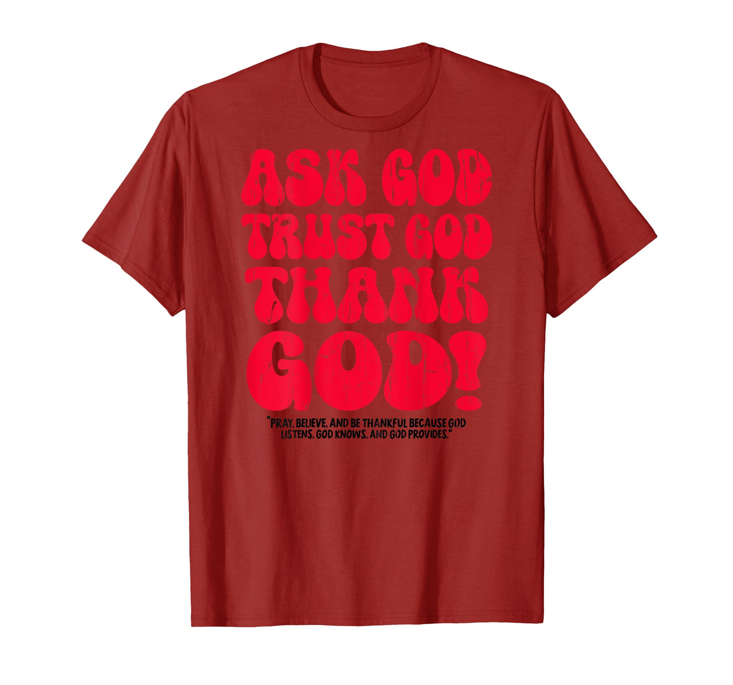 Ask God Trust God Thank God, Christian - On Back T-Shirt