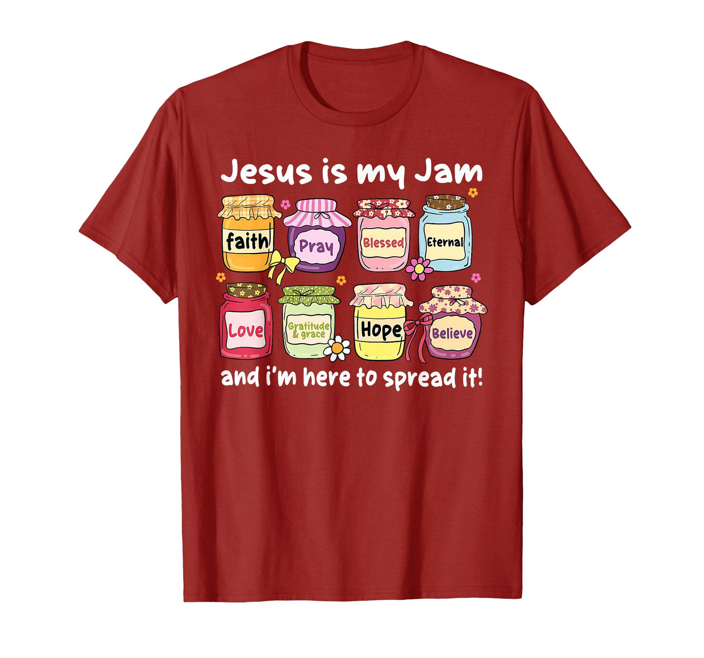 Jesus is My Jam and Im Here to Spread Christian Bible Verse T-Shirt