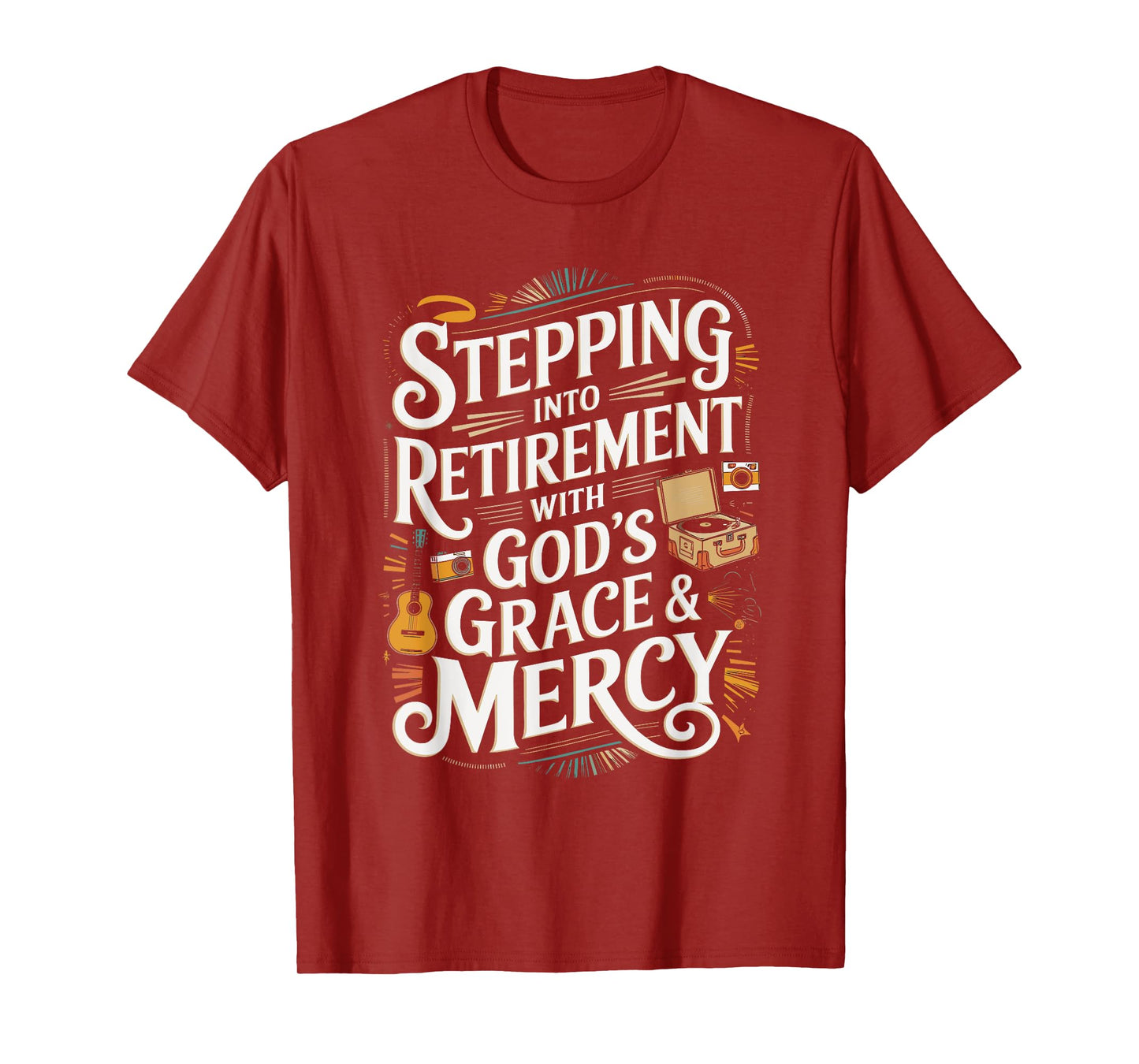 Faith Retirement Quote T-Shirt