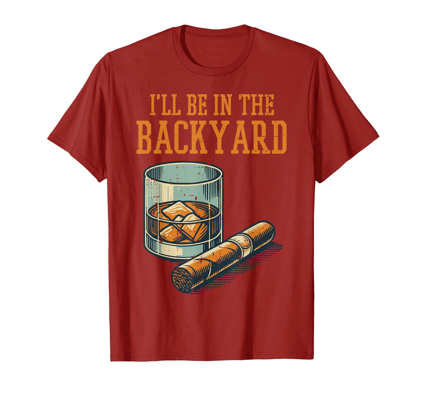 Ill Be In Backyard Funny Saying Dad Men Grandpa Uncle T-Shirt